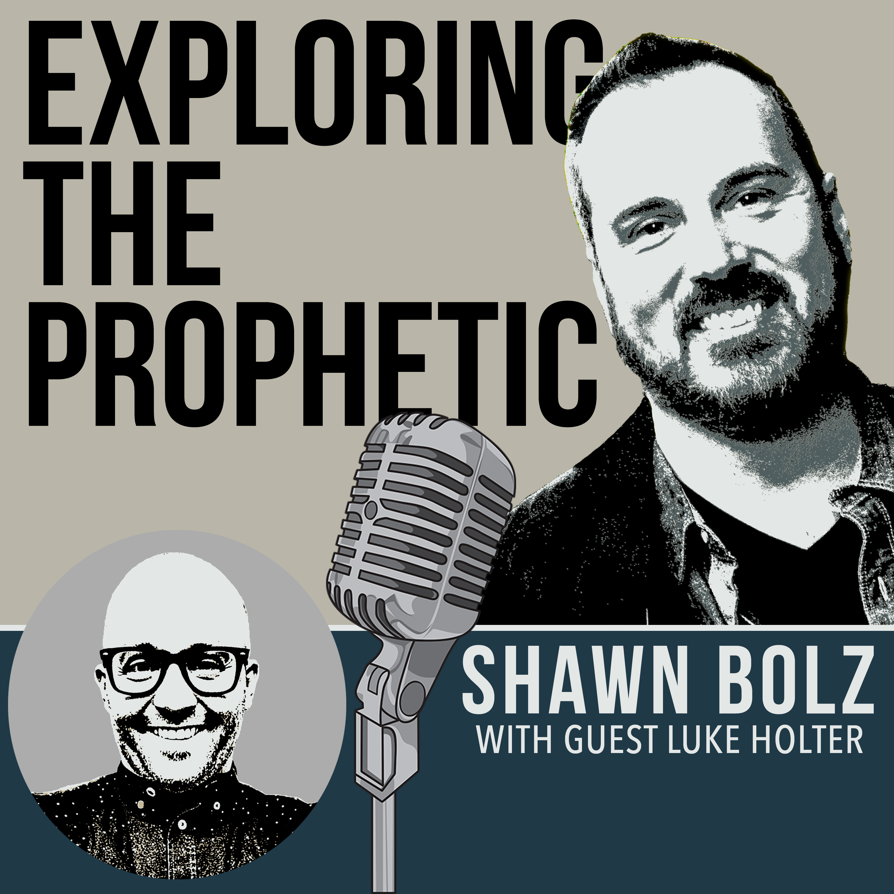 Exploring the Prophetic with Dr. Luke Holter Part 2 (Ep. 44)