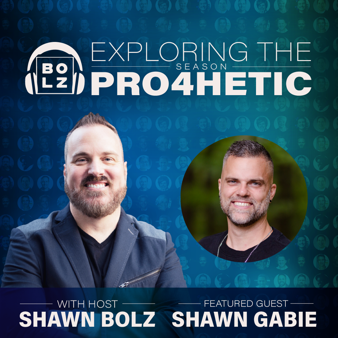 Exploring the Prophetic with Shawn Gabie (S:4 - Ep 37)
