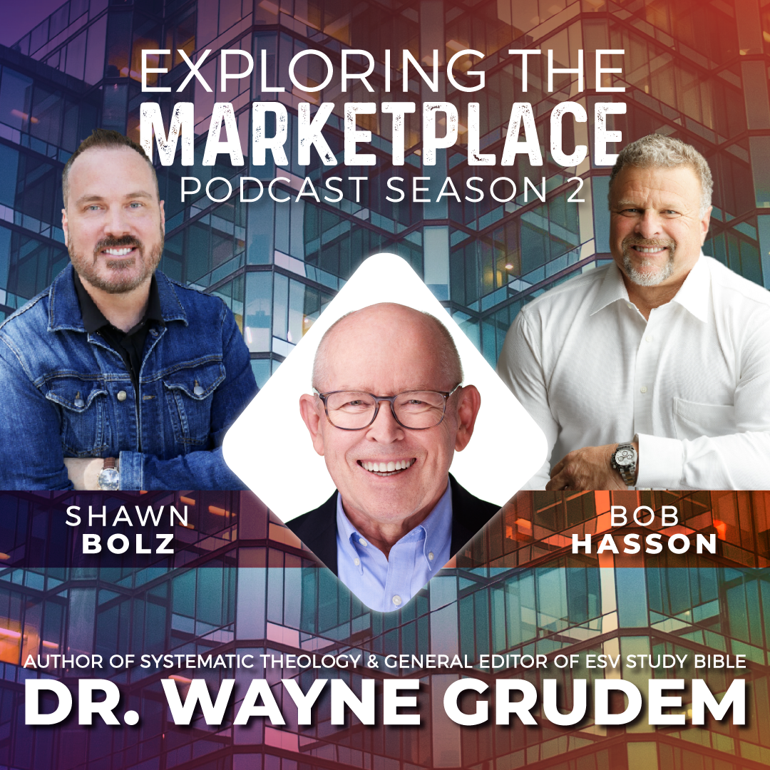 Faith That Will Transform Your Workplace with Dr. Wayne Grudem (S:2 - Ep 36)