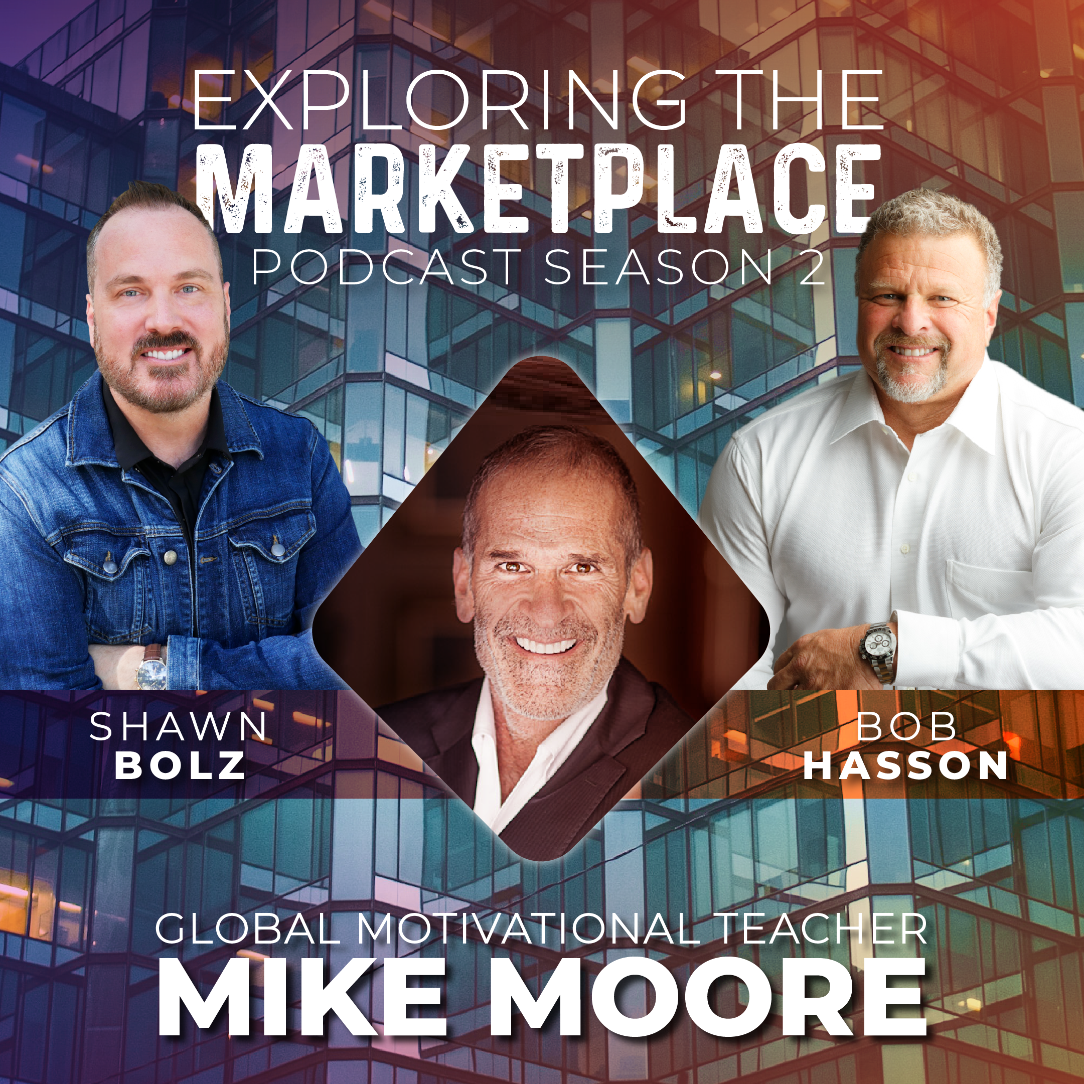 Exploring the Marketplace with Global Motivational Teacher, Mike Moore  (S:2 - Ep 4)