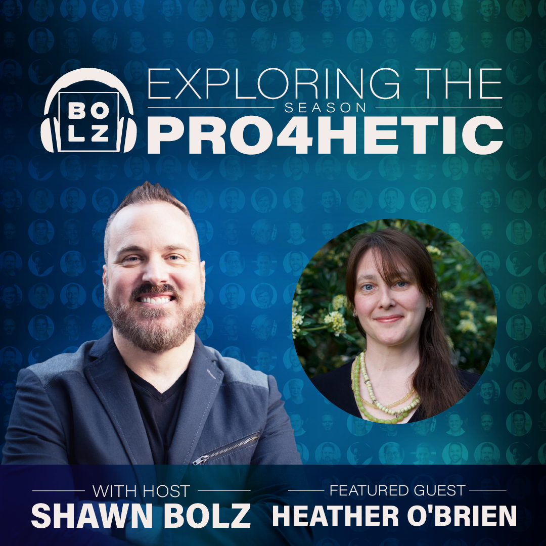 Exploring the Prophetic with Heather O'Brien (S:4 - Ep 38)