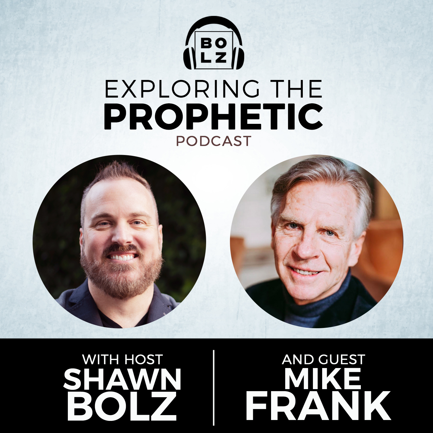 Exploring the Prophetic with Mike Frank (Season 3, Ep. 2)