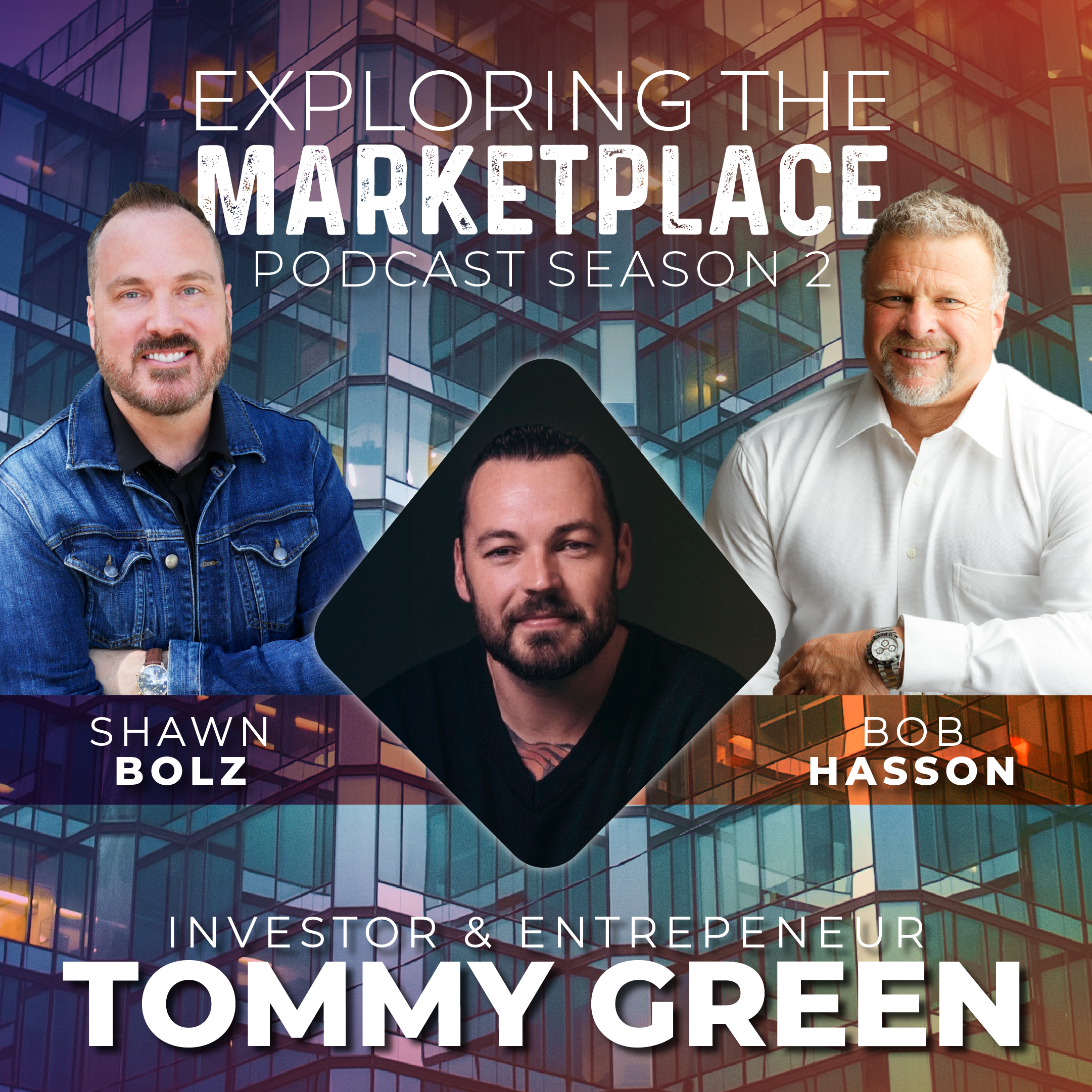 Exploring the Marketplace with  Investor & Entrepreneur, Tommy Green  (S:2 - Ep 8)