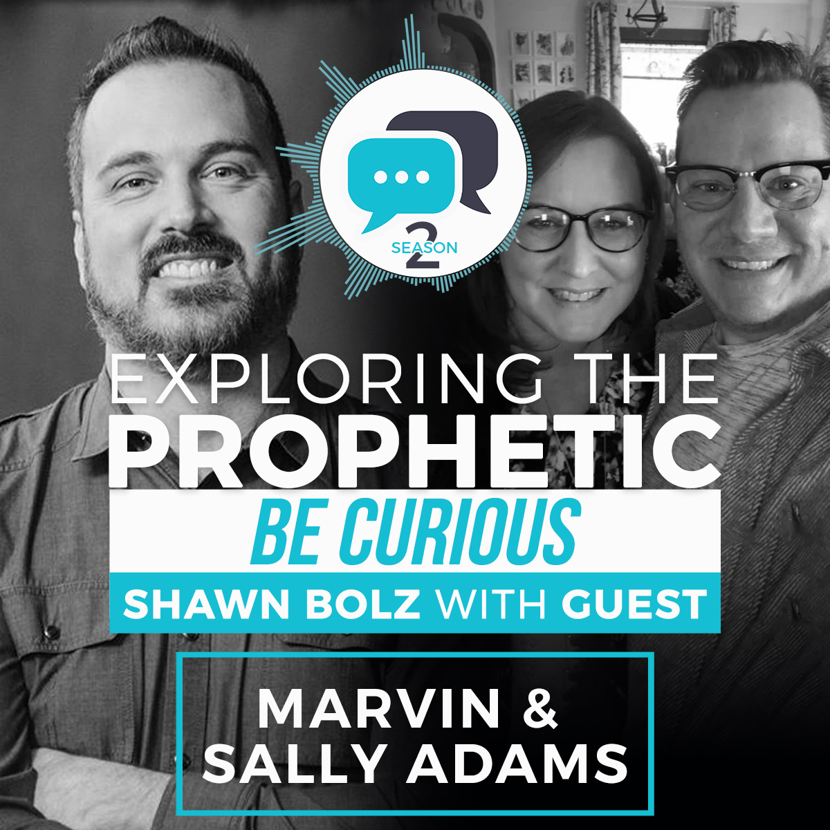 Exploring the Prophetic with Marvin and Sally Adams (Season 2, Ep. 41)