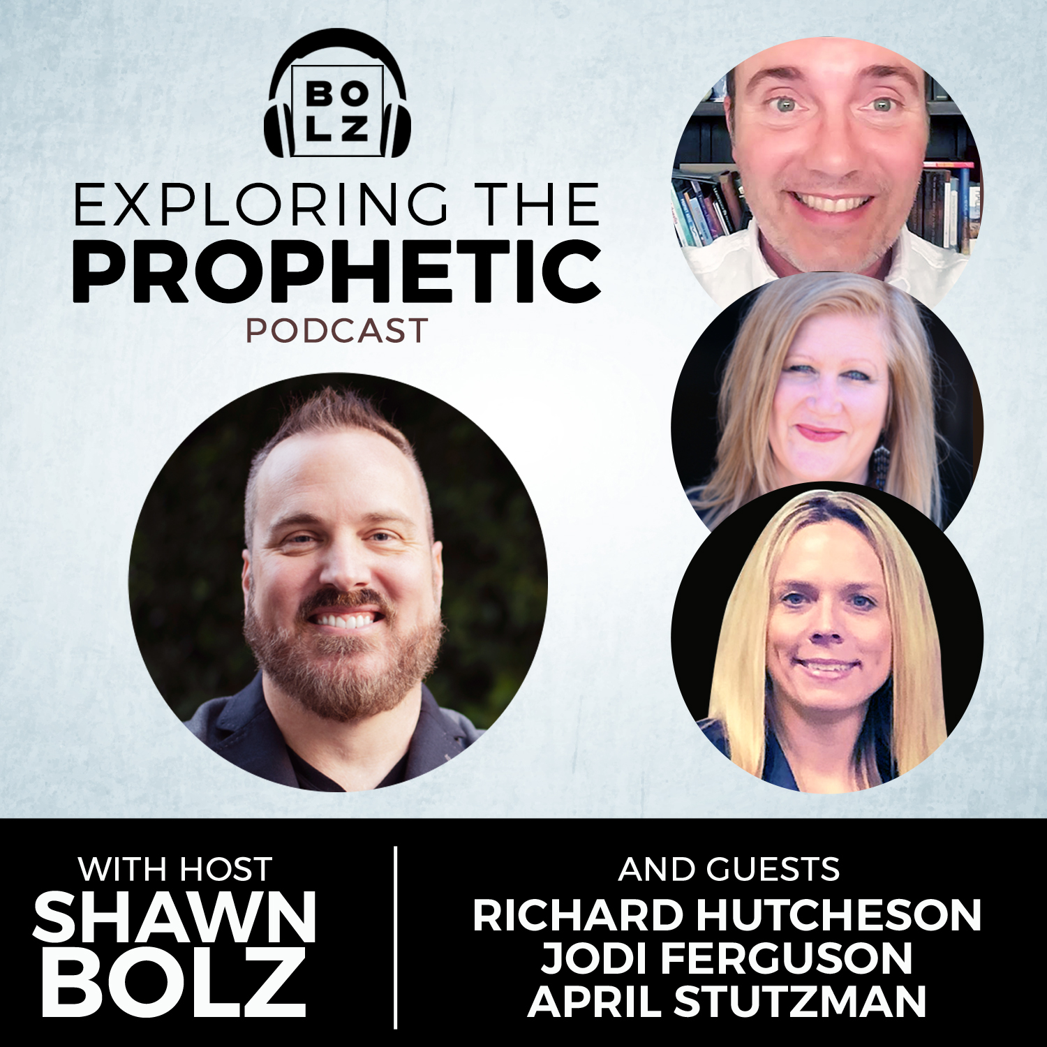 Exploring the Prophetic Live Panel with Richard Hutcheson, Jodi Ferguson, April Stutzman (Season 3, Ep. 5)