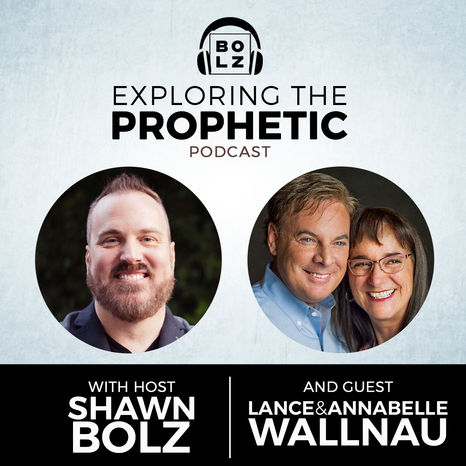 Exploring the Prophetic with Lance and Annabelle Wallnau (Season 3, Ep. 13)