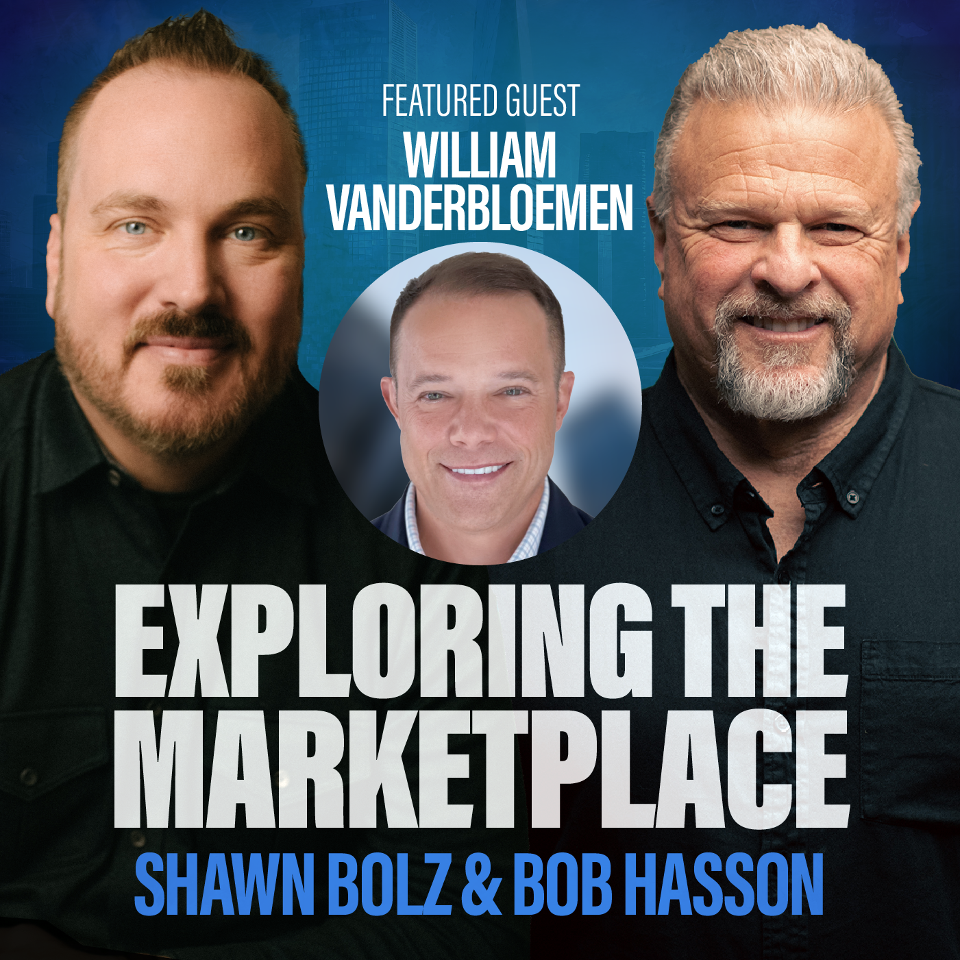 Exploring Faith, Business, and Growth with William Vanderbloemen on Exploring the Marketplace