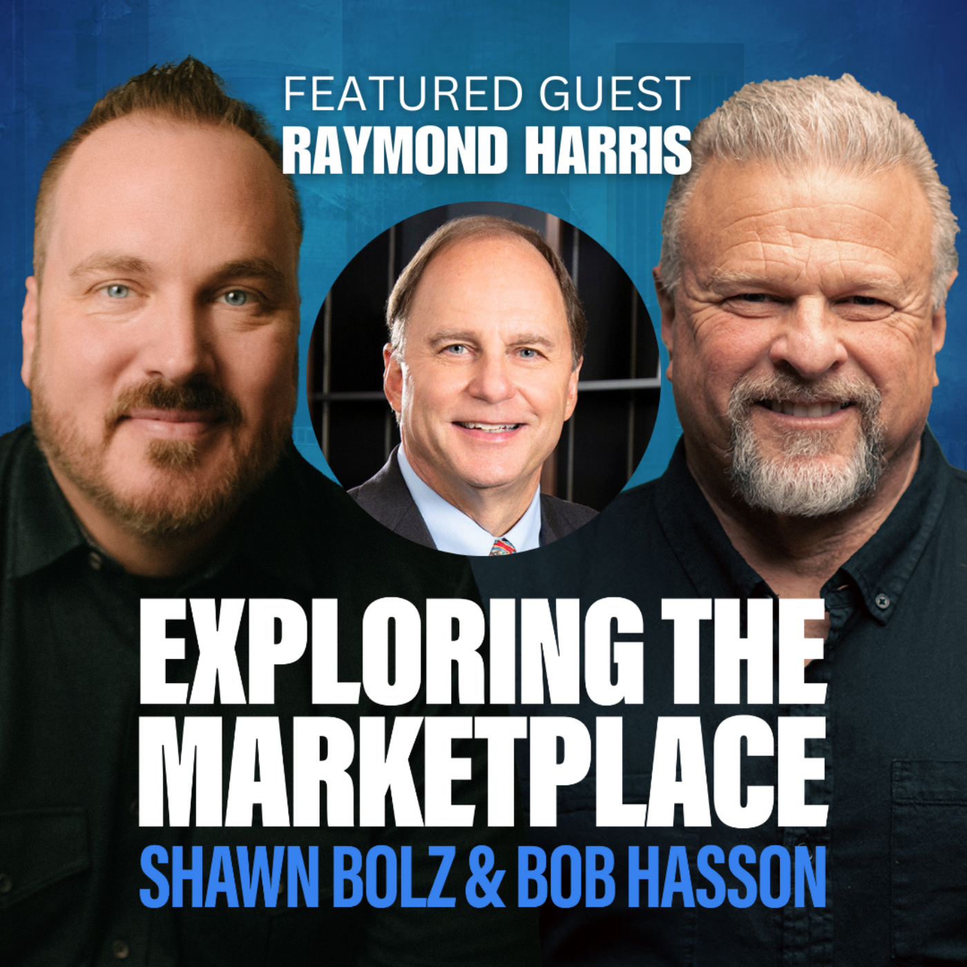 cover of episode Faith in Business: Architect Raymond Harris on Leadership & Overcoming Challenges on Exploring the Marketplace (S:4 - Ep 25)