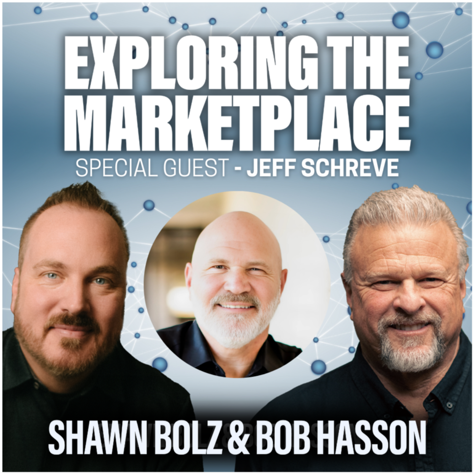 Conviction, Conflict & Miracles: Jeff Schreve’s Journey of Faith on Exploring the Marketplace (S:5 - Ep:9)