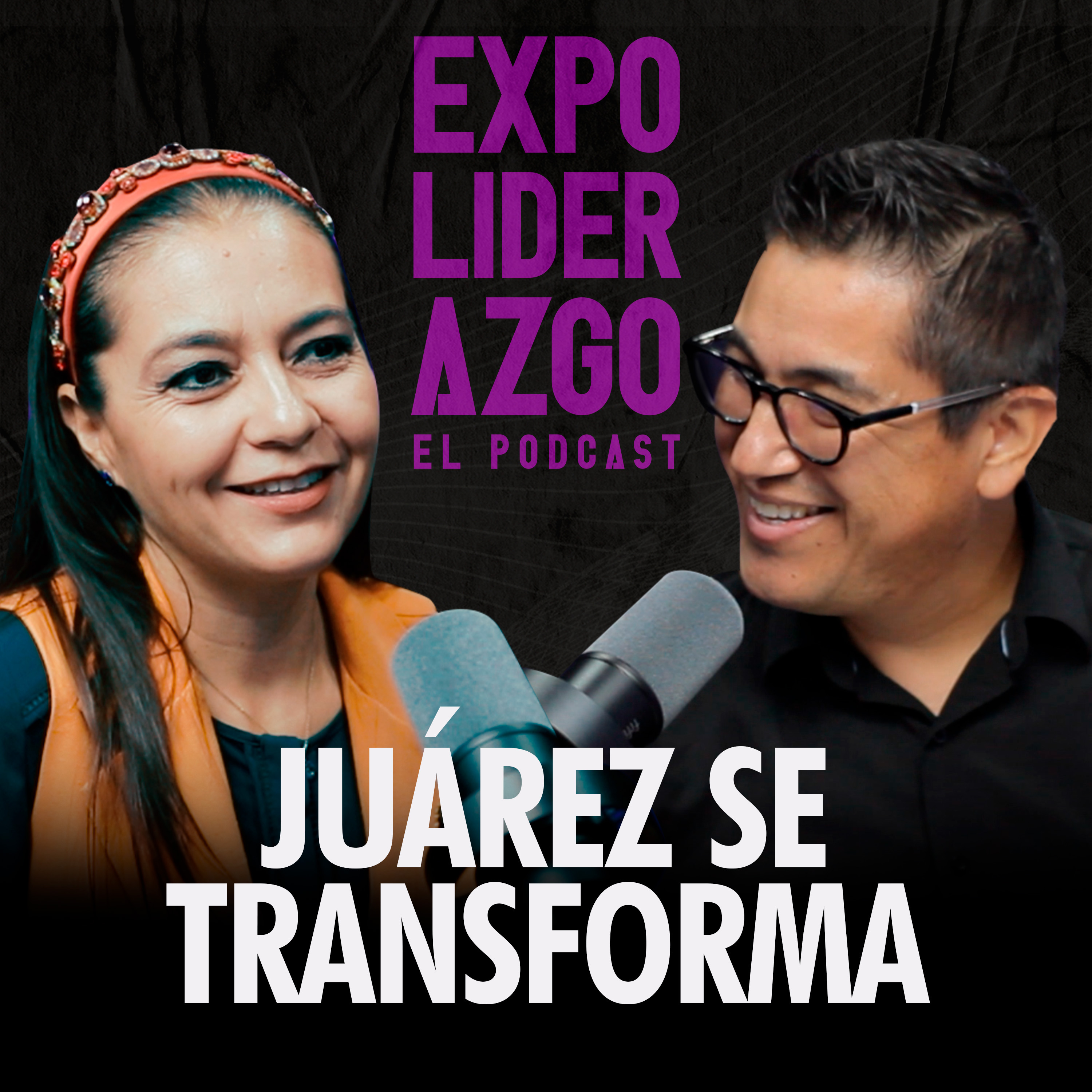 Juárez se transforma: Desarrollo, empleos y futuro | Tania Maldonado episode artwork