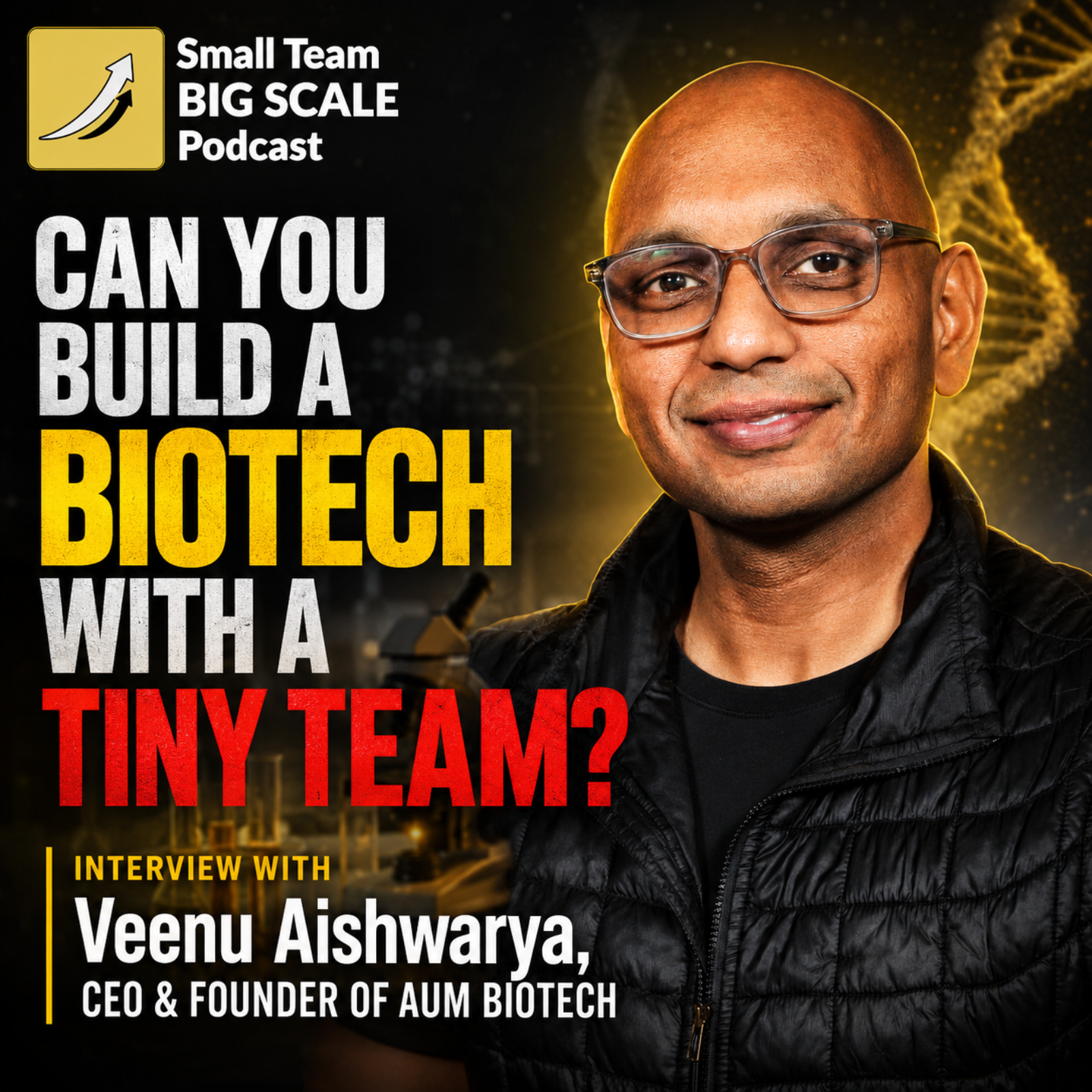 Can You Build a Biotech With a Tiny Team? Interview with Veenu Aishwarya, CEO and Founder, AUM Biotech