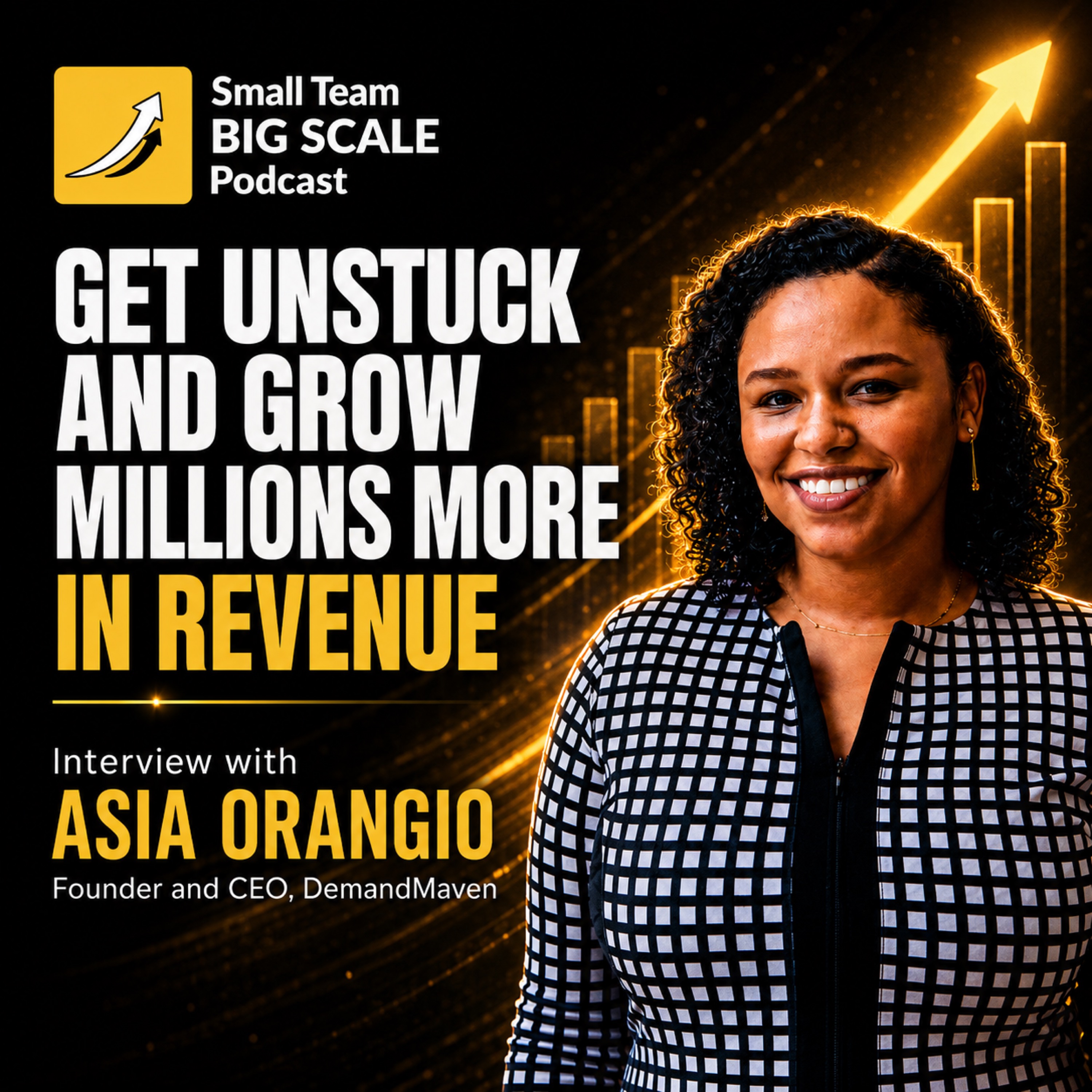 Why Founders Get Stuck at $1M–$5M ARR (And How to Get Unstuck) — Interview with Asia Orangio, Founder, DemandMaven