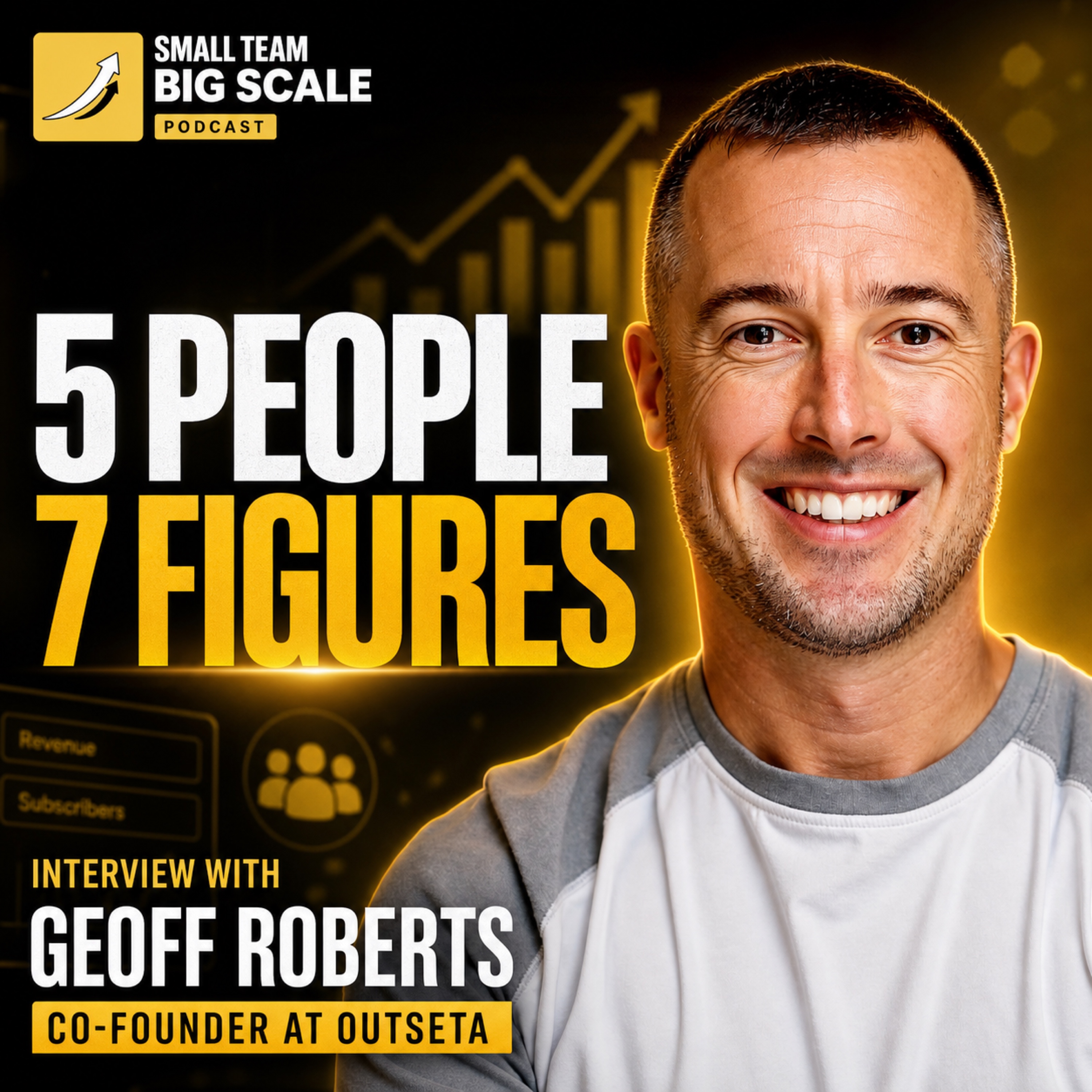 5 People, 7 Figures: Interview with Geoff Roberts, Outseta