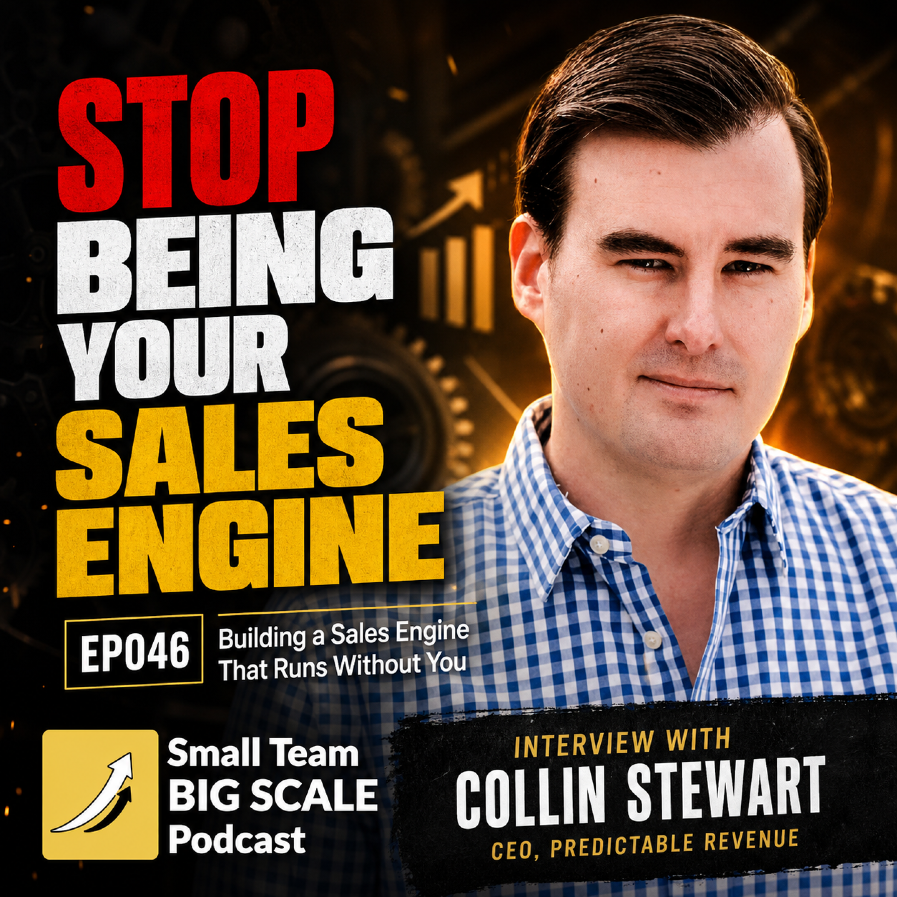 Building a Sales Engine That Runs Without You — Interview with Collin Stewart, Predictable Revenue