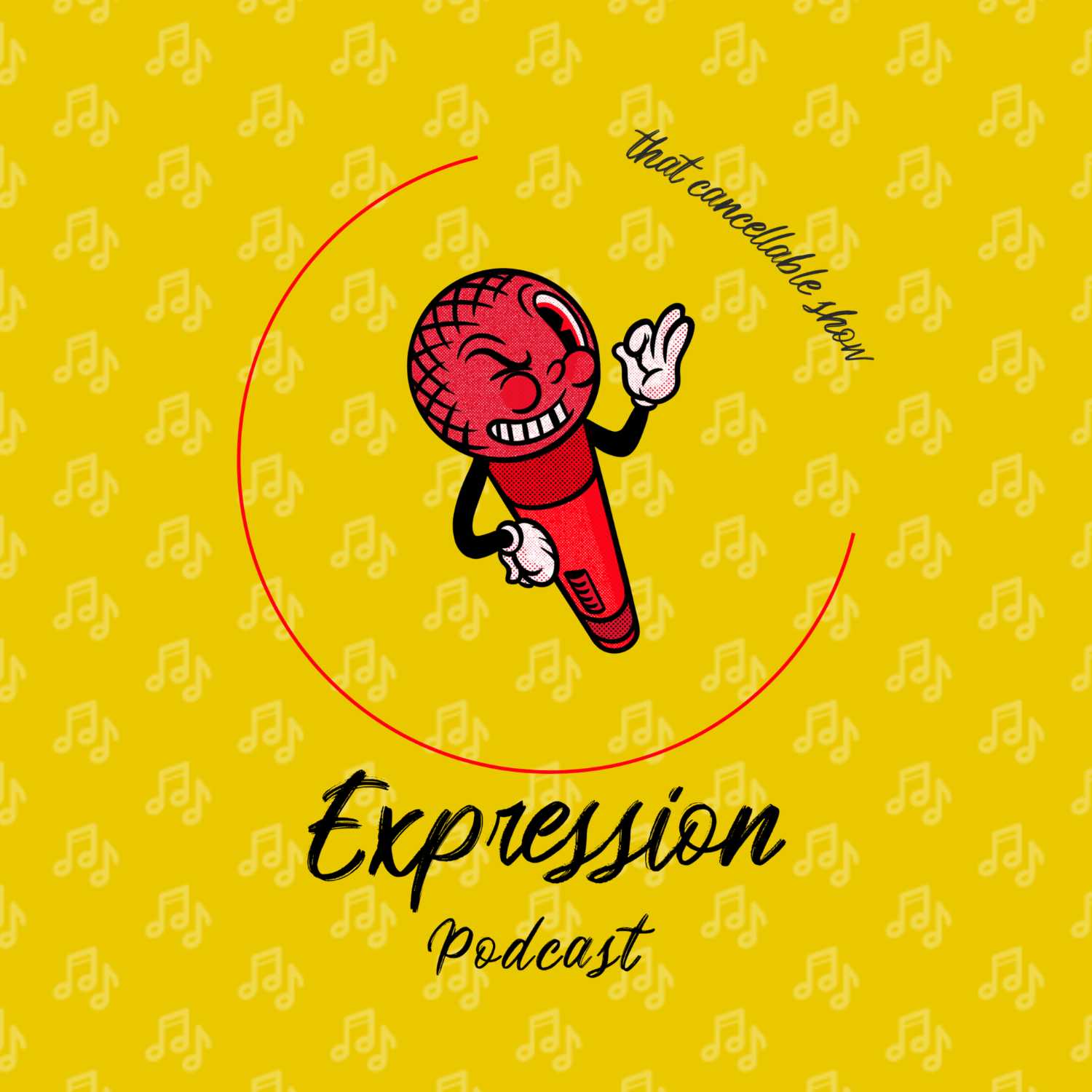 Expression Podcast : That Cancellable Show