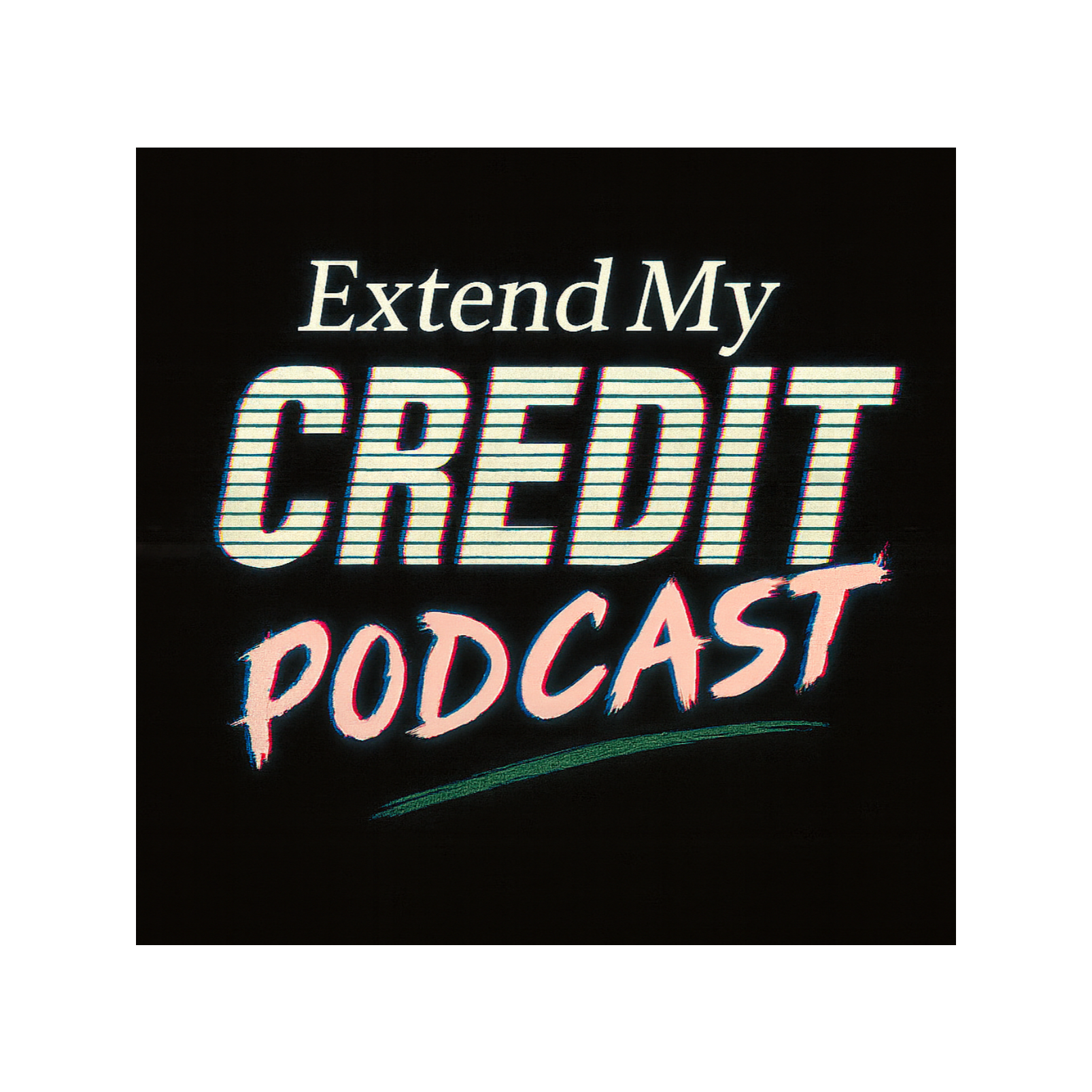 Extend My Credit Podcast podcast artwork