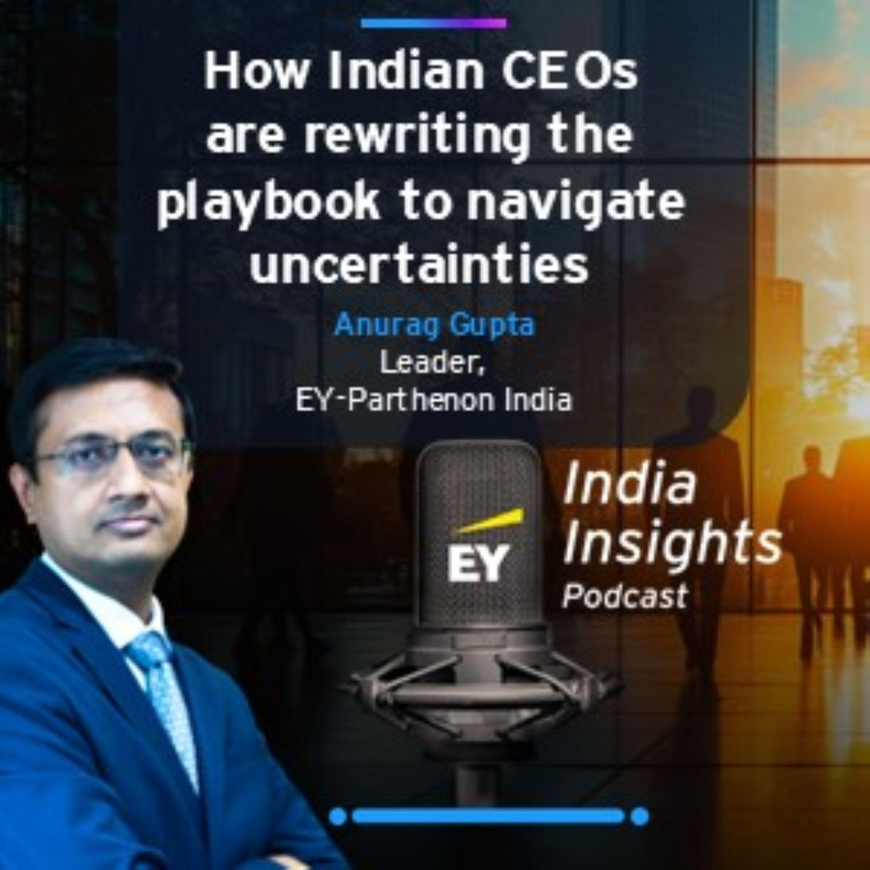 How Indian CEOs are rewriting the playbook to navigate uncertainties episode artwork