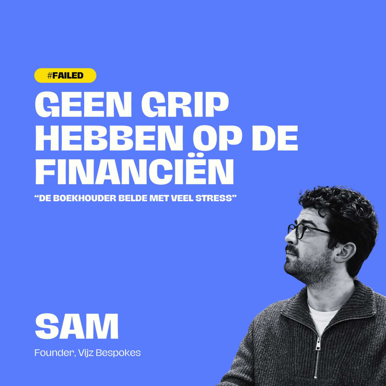 Sam van IJzendoorn over geen grip hebben op je financiën | "De boekhouder belde met heel veel stress."