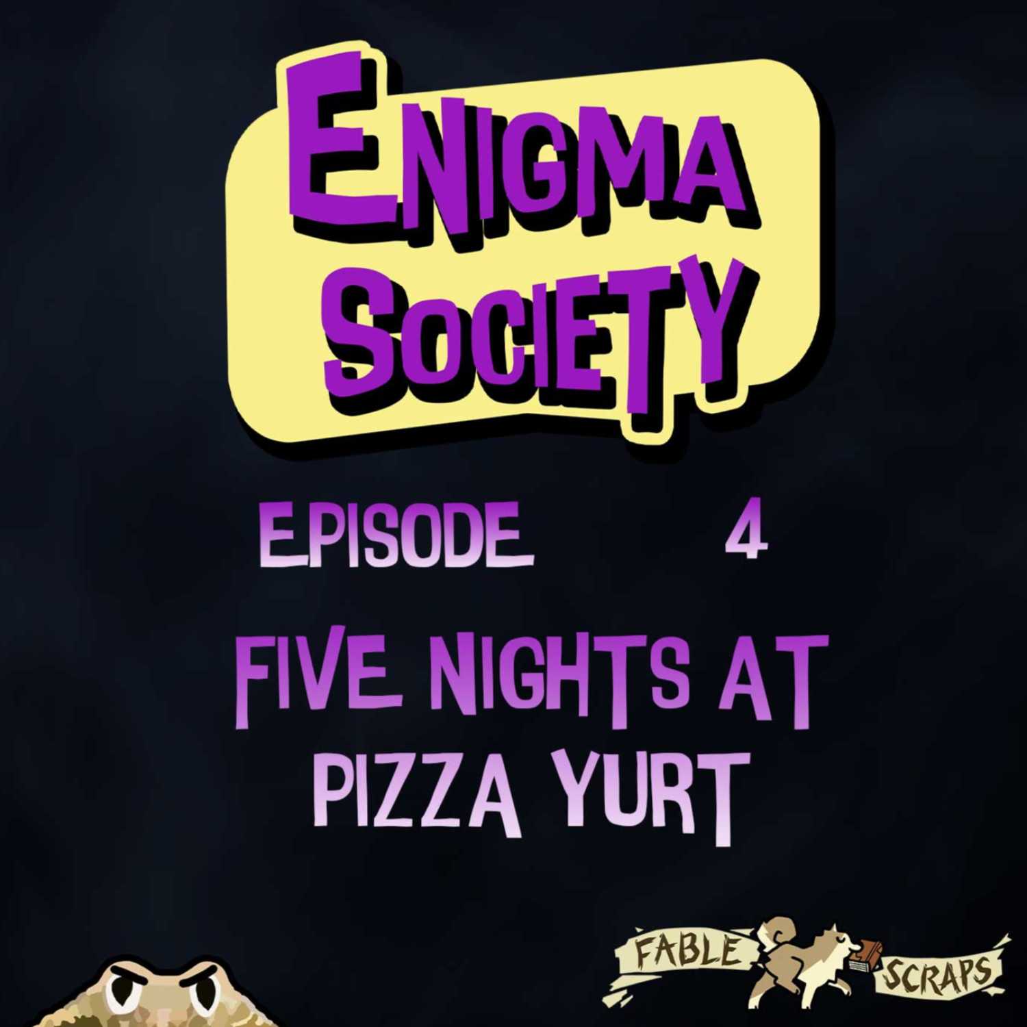 Enigma Society S01E04 Five Nights at Pizza Yurt