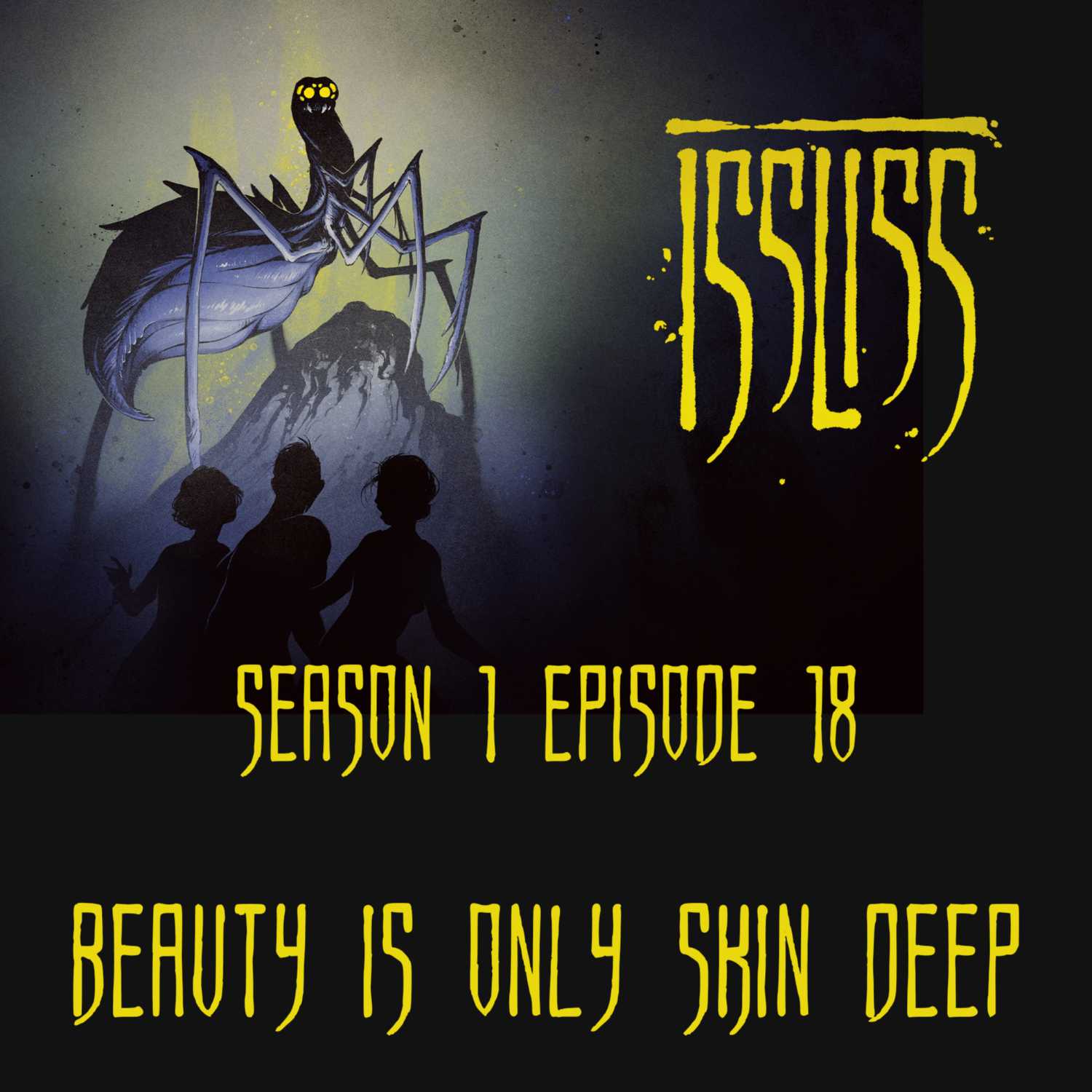 Issliss Se01Ep18 - Beauty Is Only Skin Deep