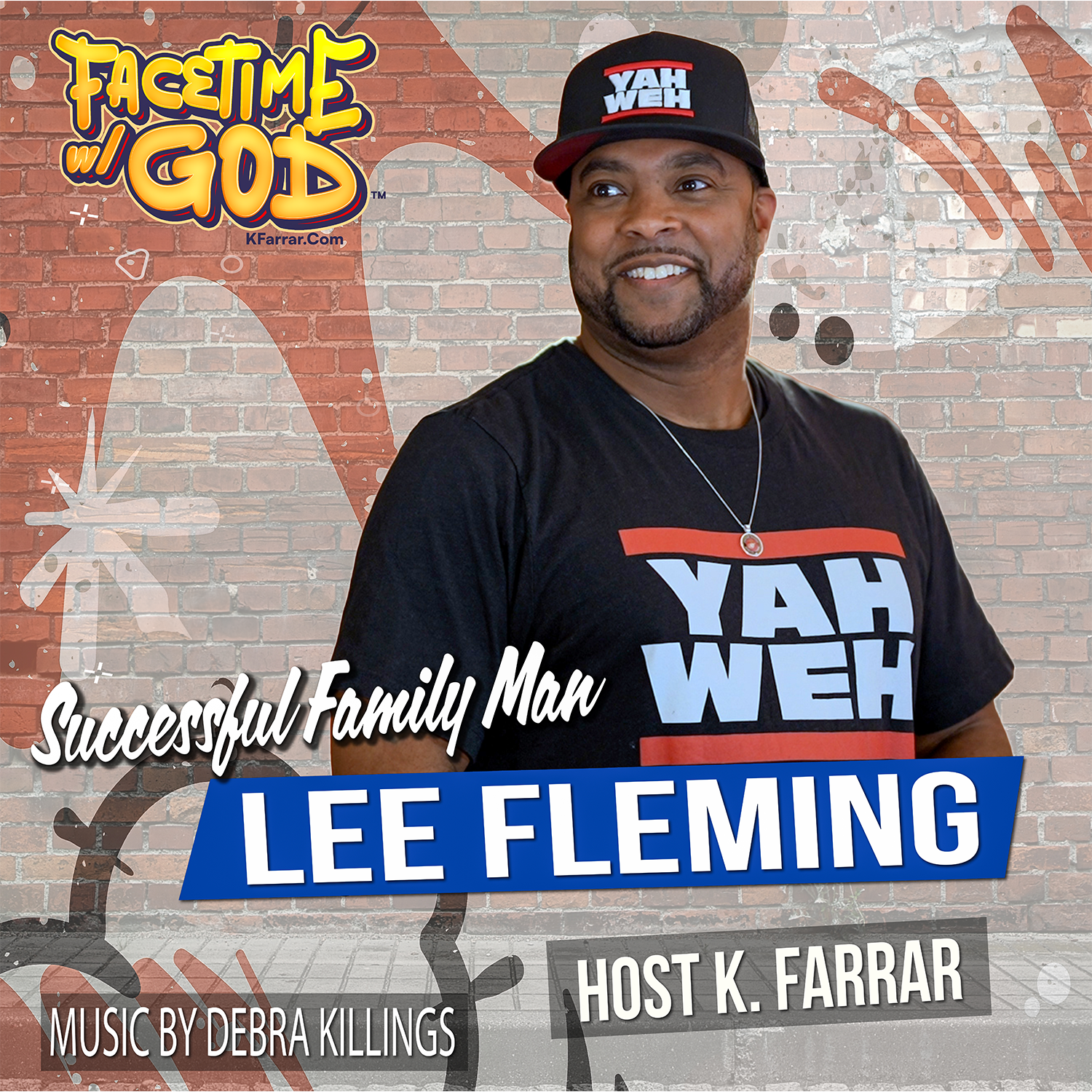 Facetime w God Podcast Successful Family Man Featuring Lee Fleming