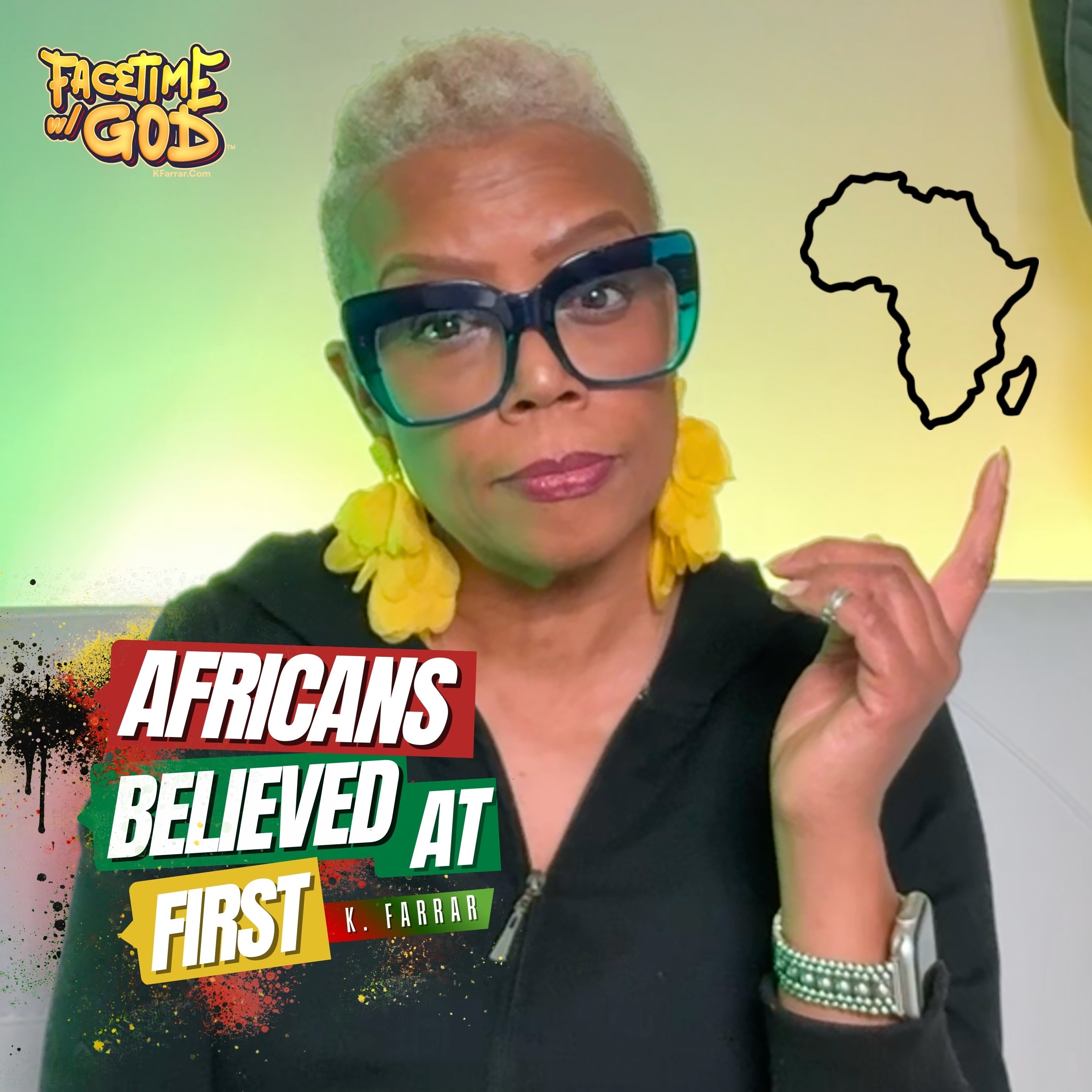 Facetime w God Podcast Africans Believed At First Hosted By K. Farrar