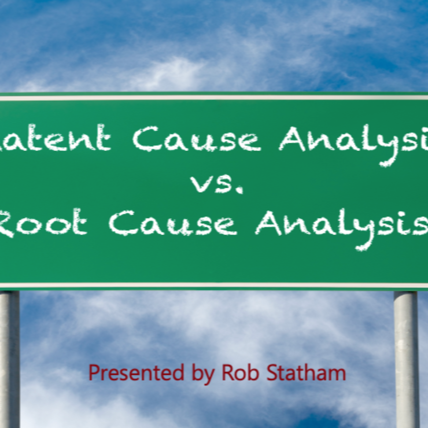 Latent Cause Analysis vs. Root Cause Analysis episode artwork