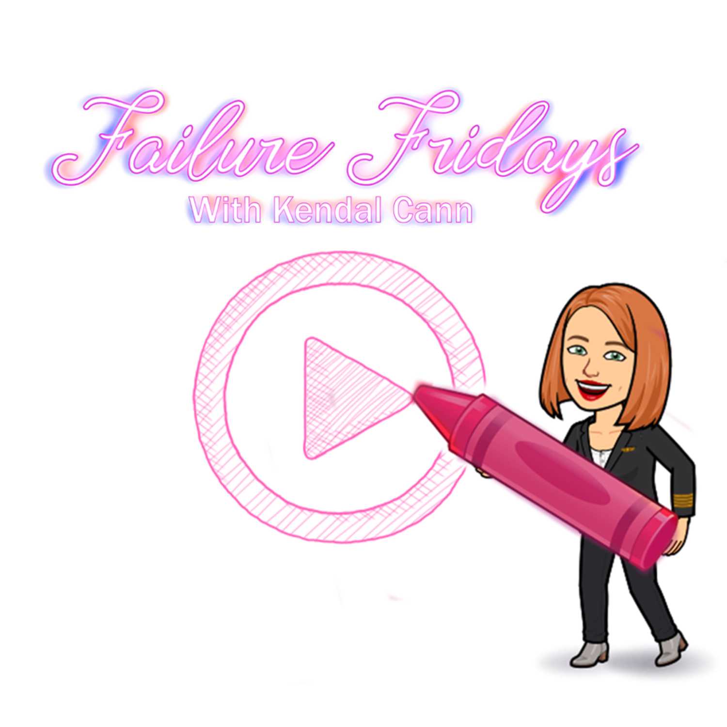 Failure Fridays With Kendal Cann