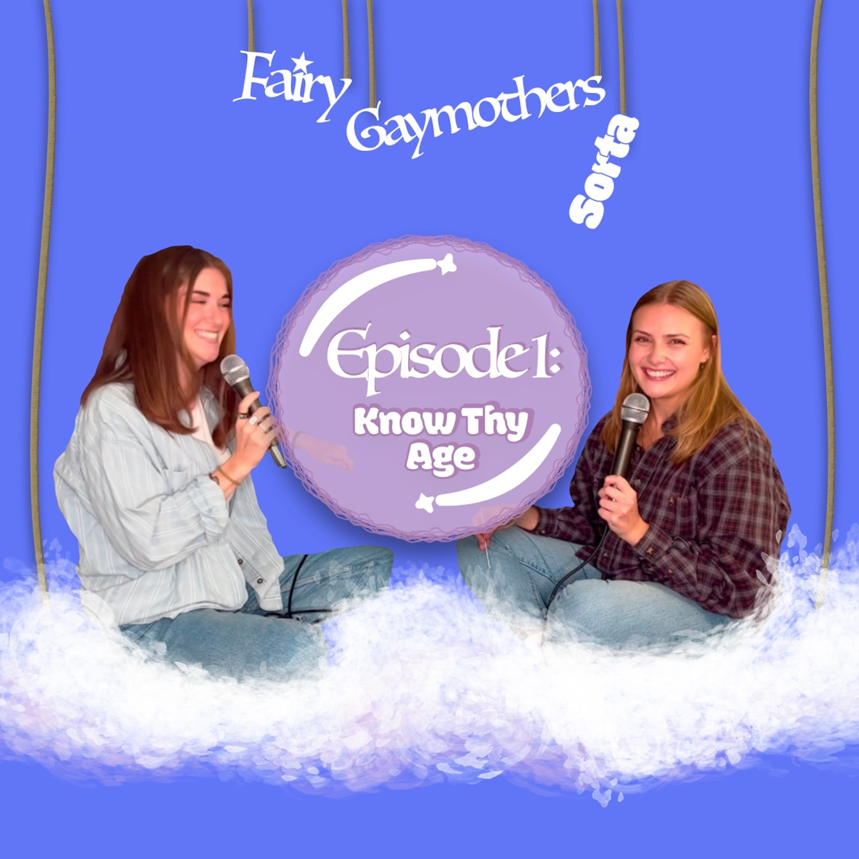 Know Thy Age: Fairy Gaymothers Sorta episode artwork