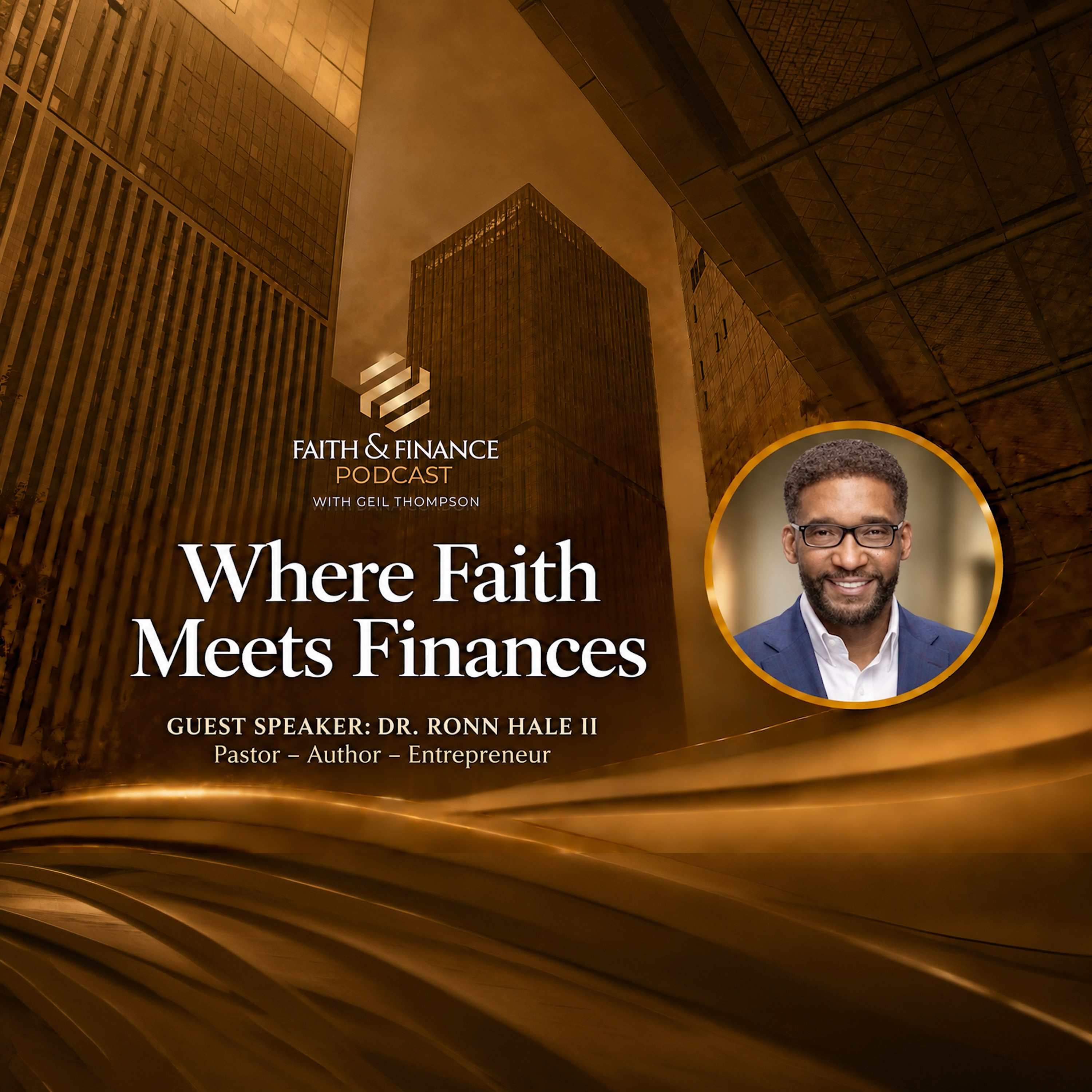 Where Faith Meets Finances with Dr. Ronn Hale II