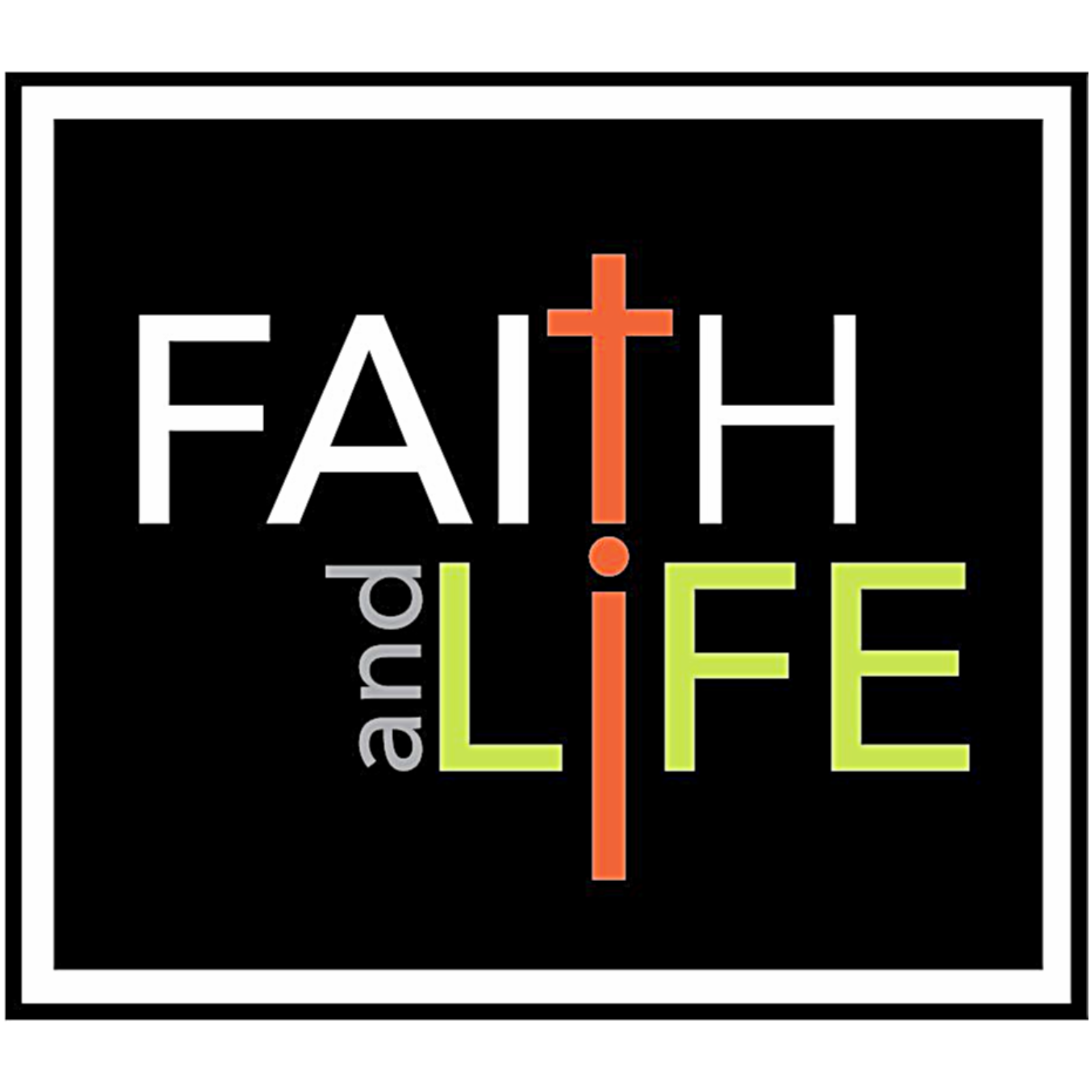 Faith and Life