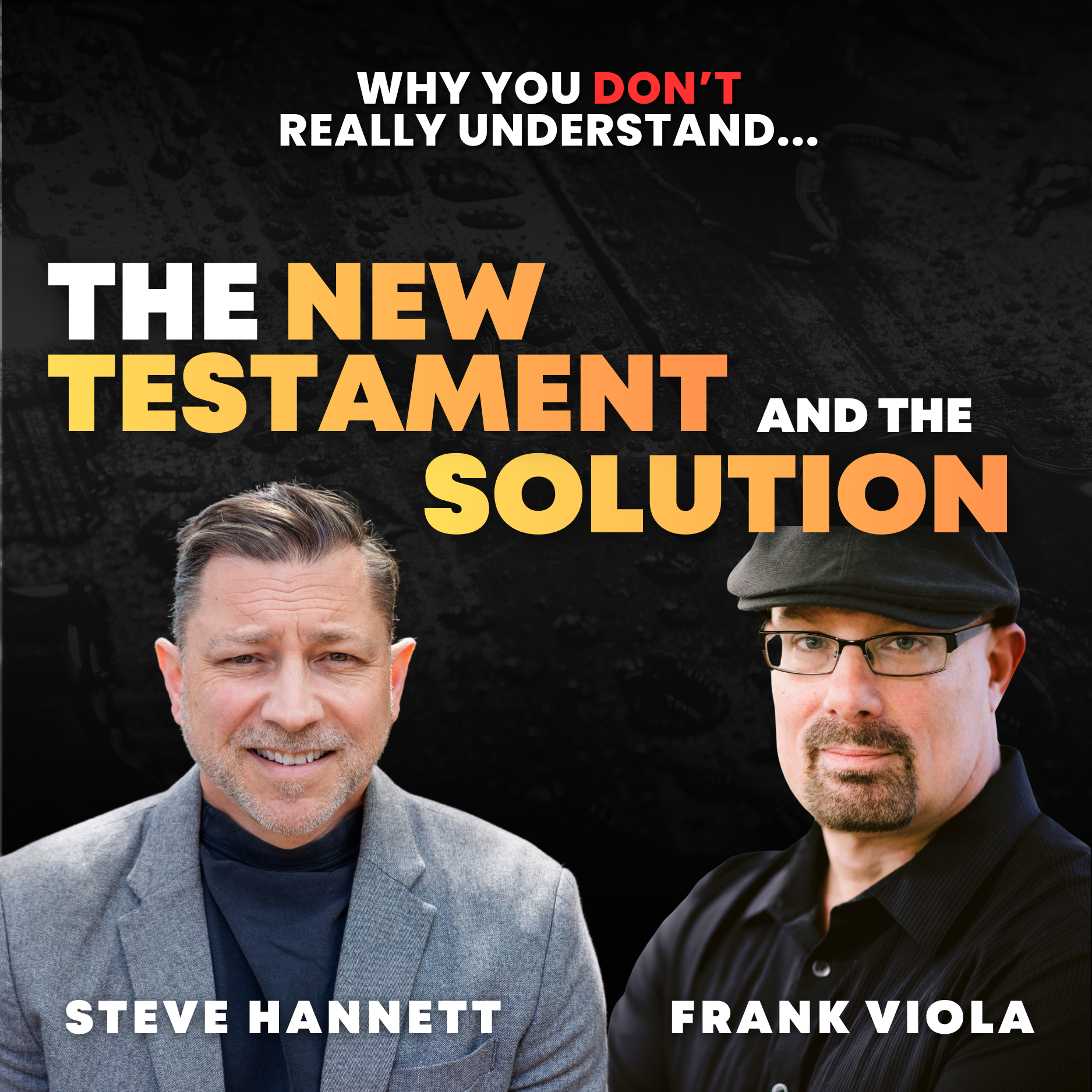 Why You Don't Really Understand the New Testament & the Solution with Frank Viola Why You Don't Really Understand the New Testament & the Solution with Frank Viola