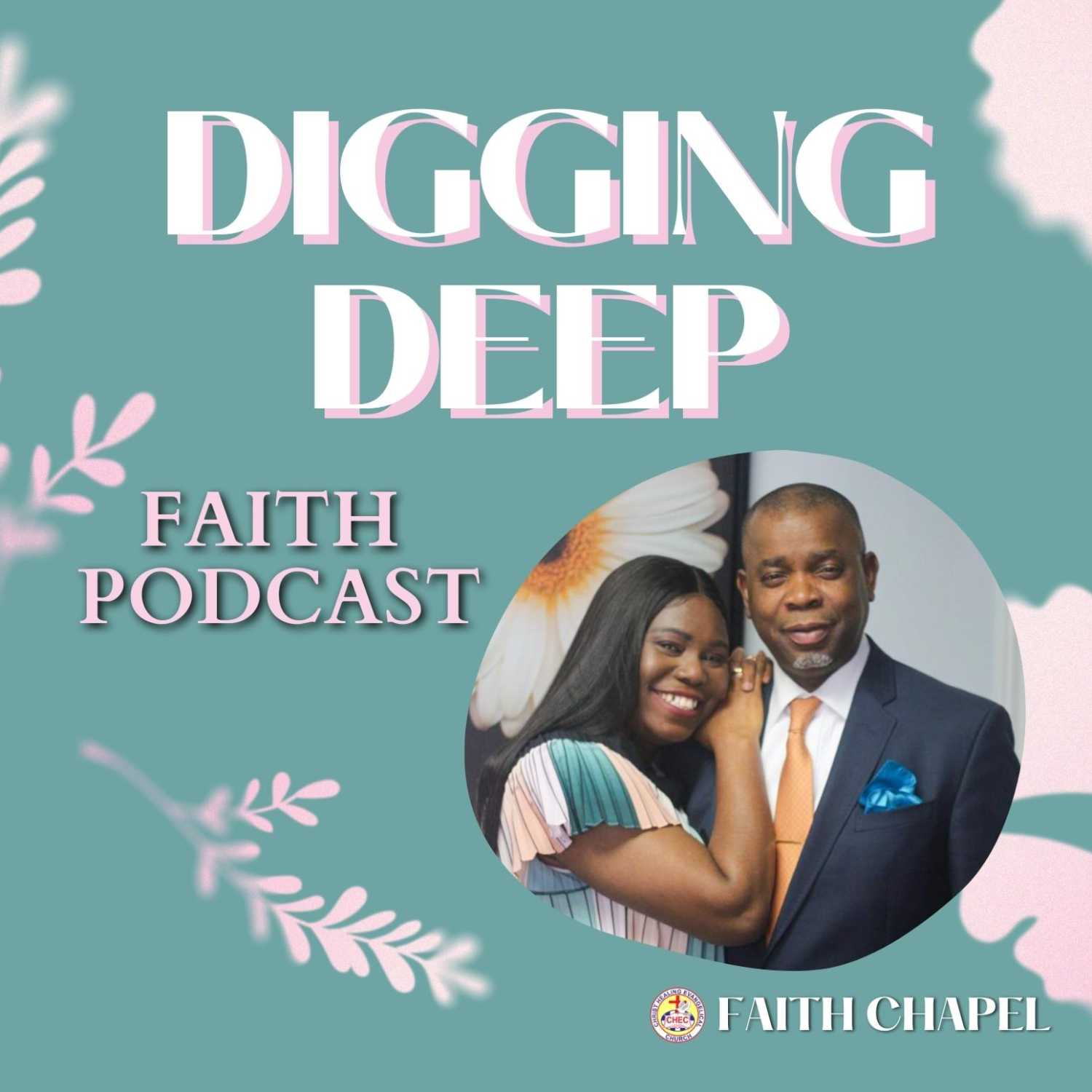 Faith Podcast- Digging Deep