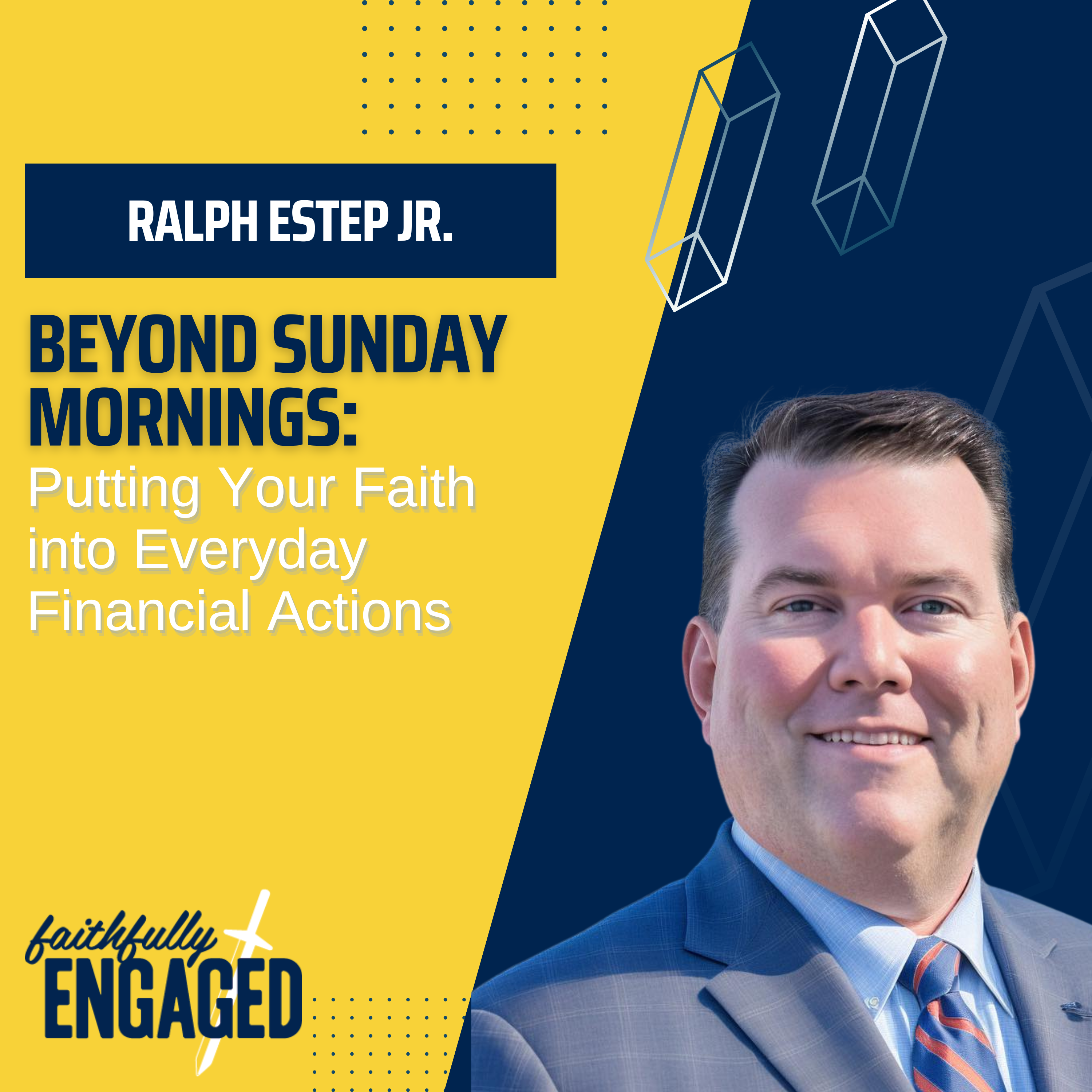Beyond Sunday Mornings: Putting Your Faith into Everyday Financial Actions