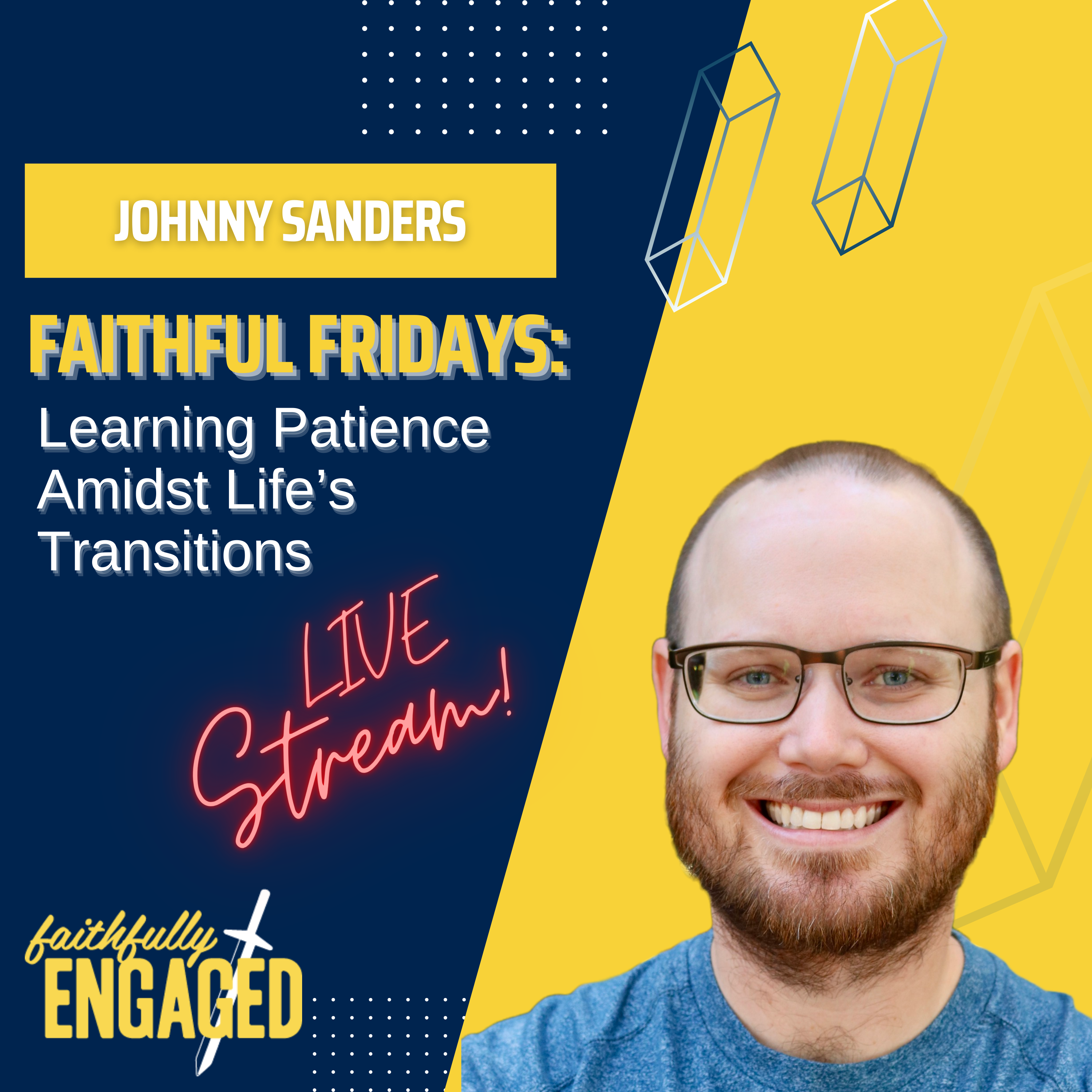 Learning Patience Amidst Life’s Transitions Faithful Friday LIVE! September 6, 2024