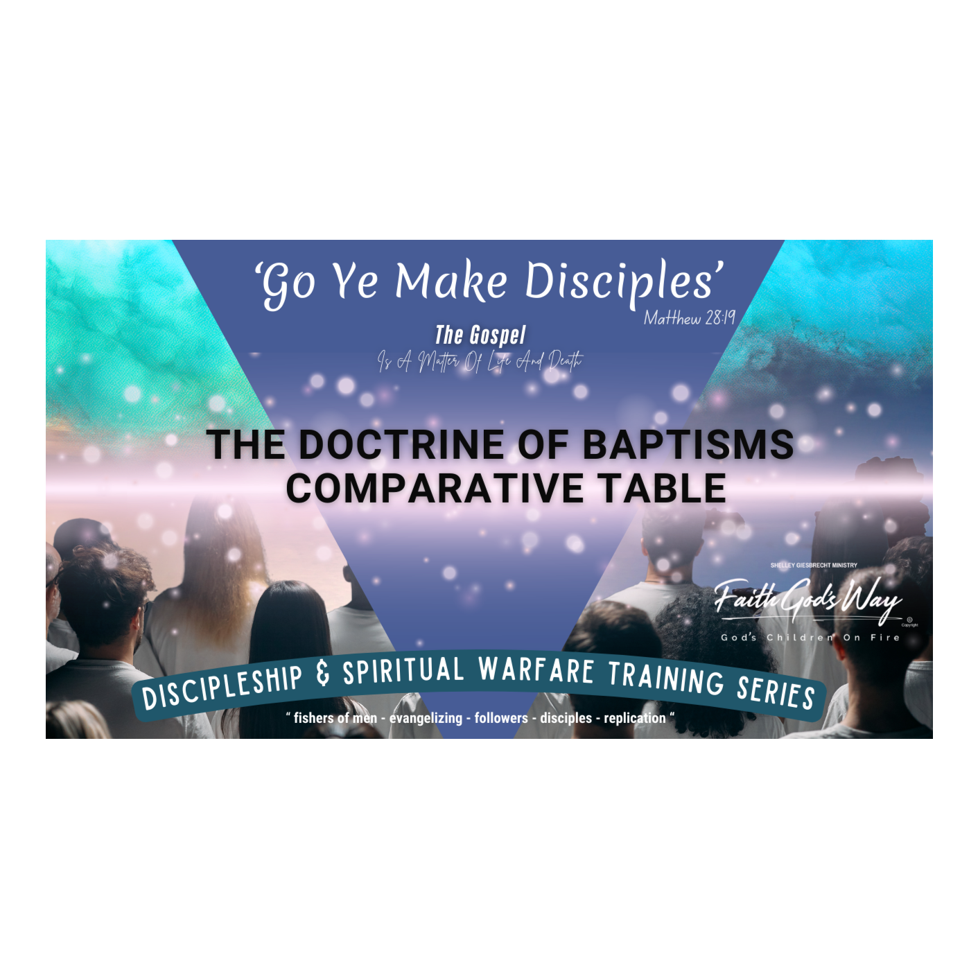 Podcast - Discipleship Training Series 11.0 DOCTRINE OF BAPTISMS COMPARATIVE TABLE episode artwork
