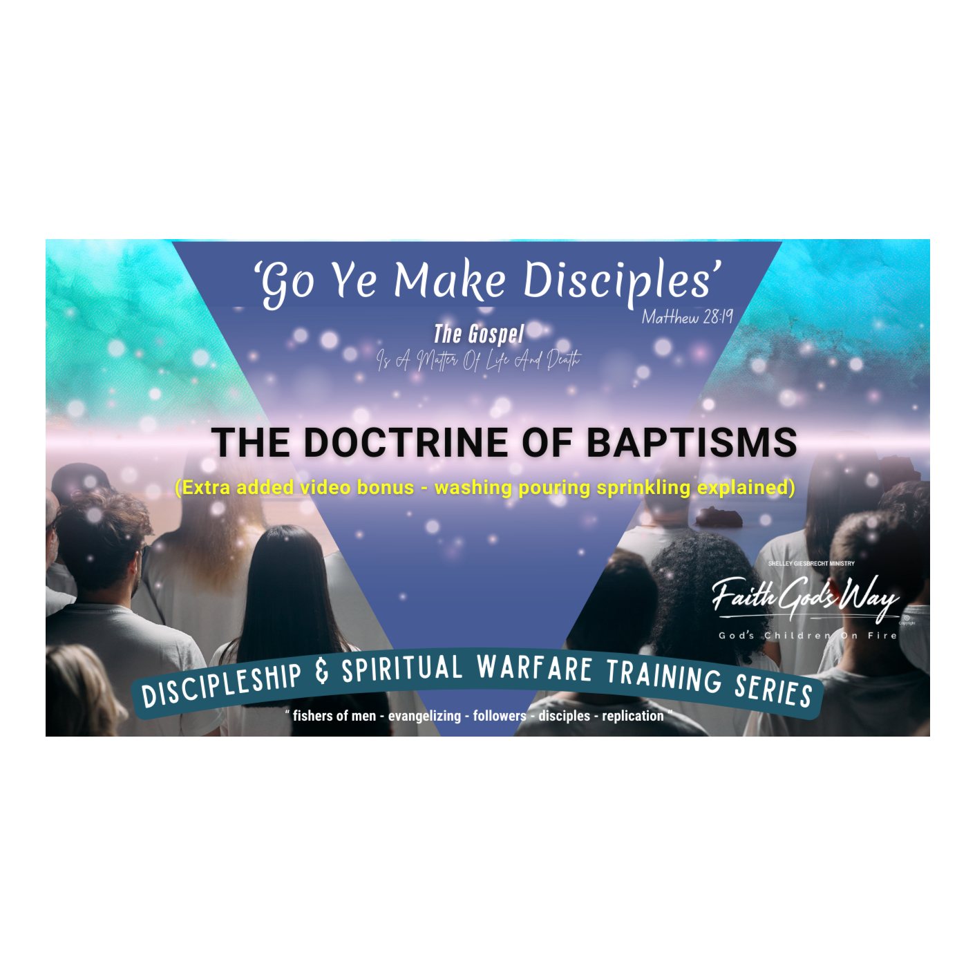 Podcast - Discipleship Training Series 12.0 - THE DOCTRINE OF BAPTISMS PLUS ADDED VIDEO BONUS WASHING POURING SPRINKLING episode artwork