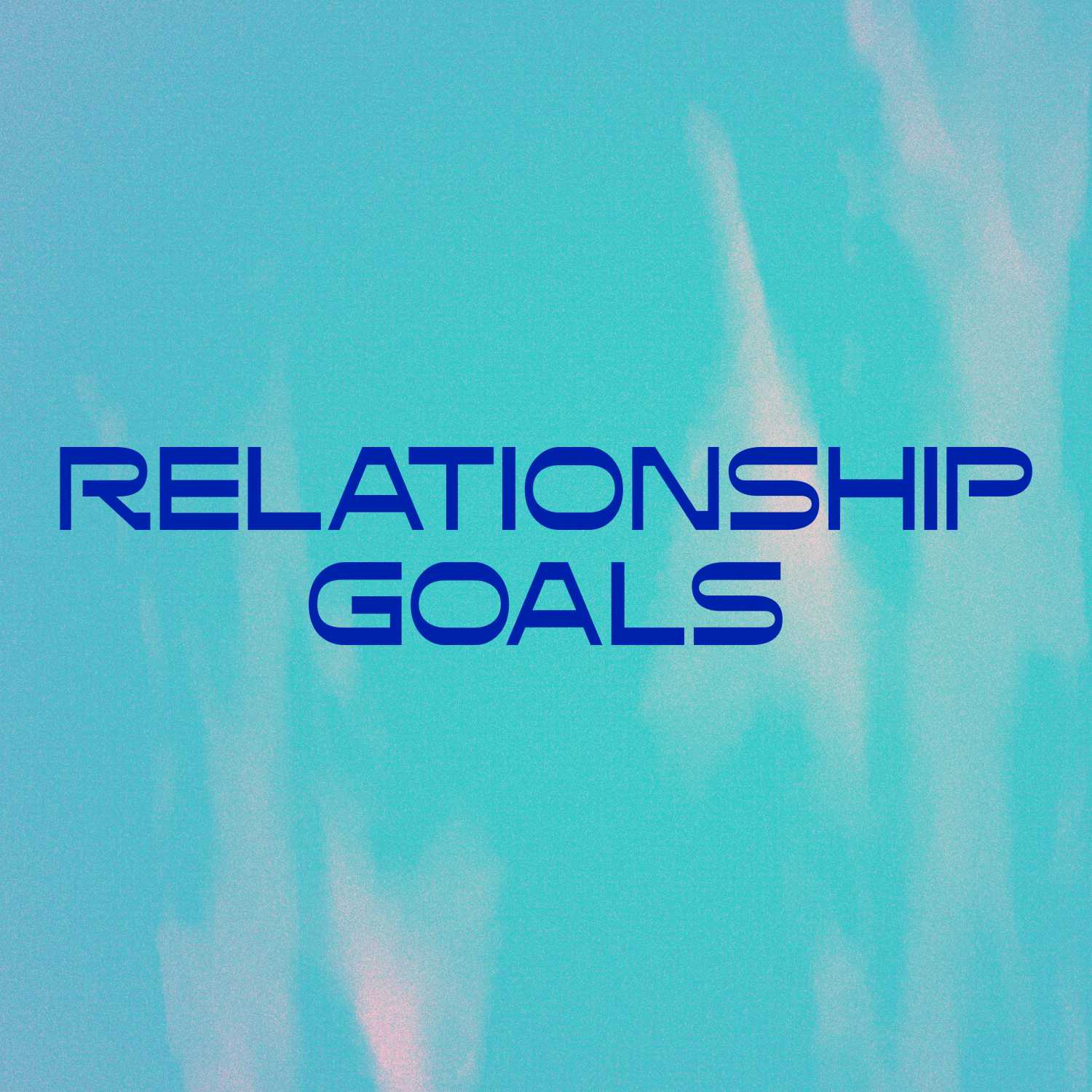 Relationship Goals- We Need Each Other episode artwork