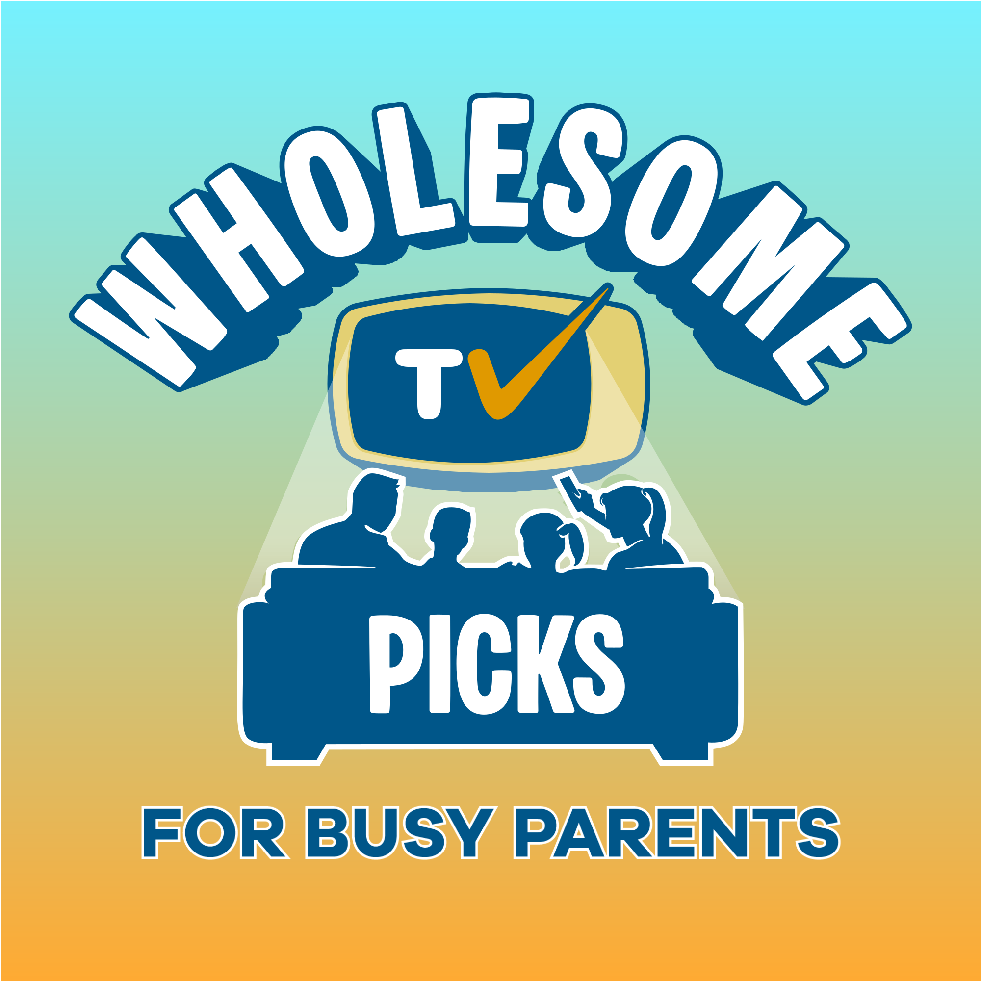 Wholesome TV Picks | Clean Family-Friendly TV Show & Movie Recommendations for Busy Parents