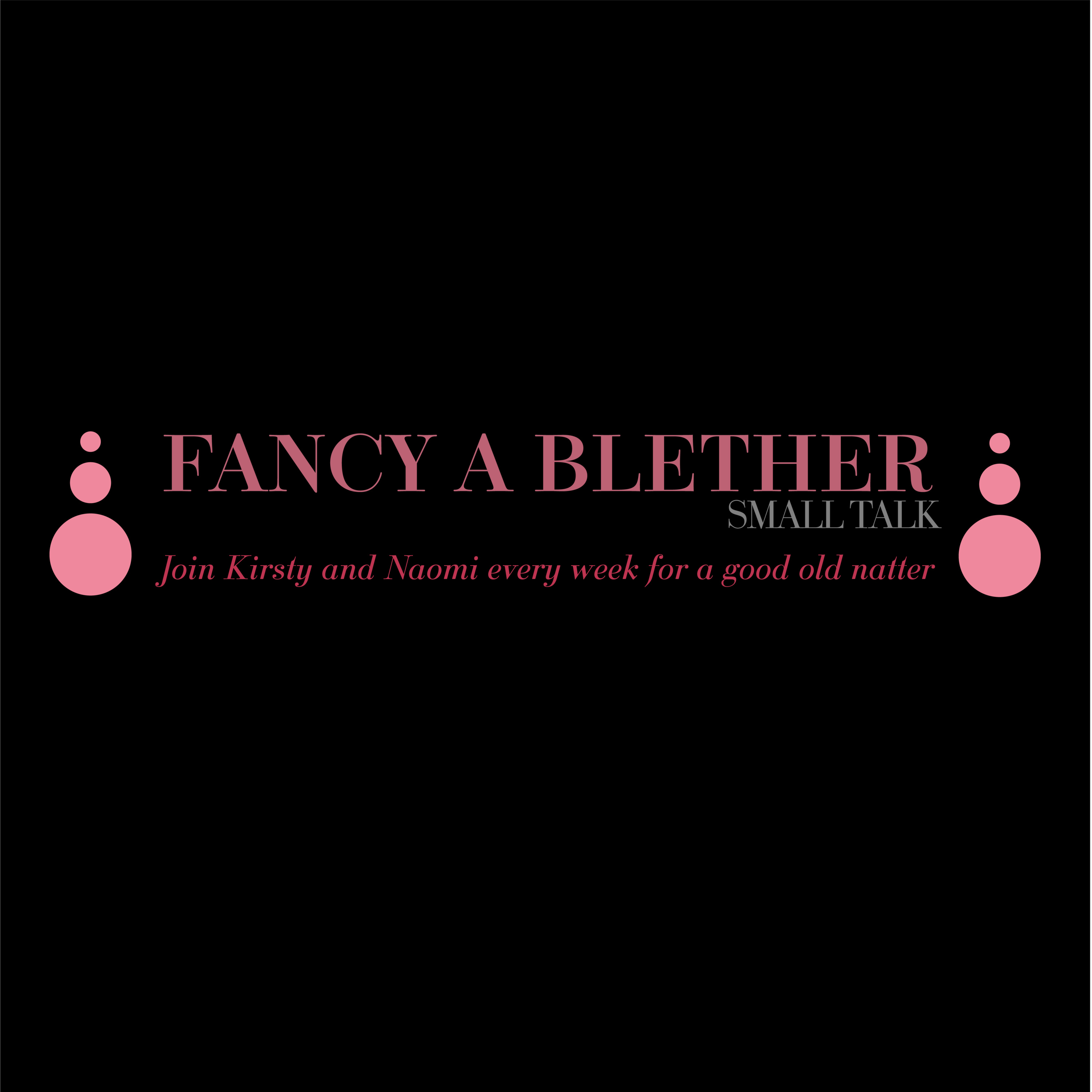 Fancy A Blether?