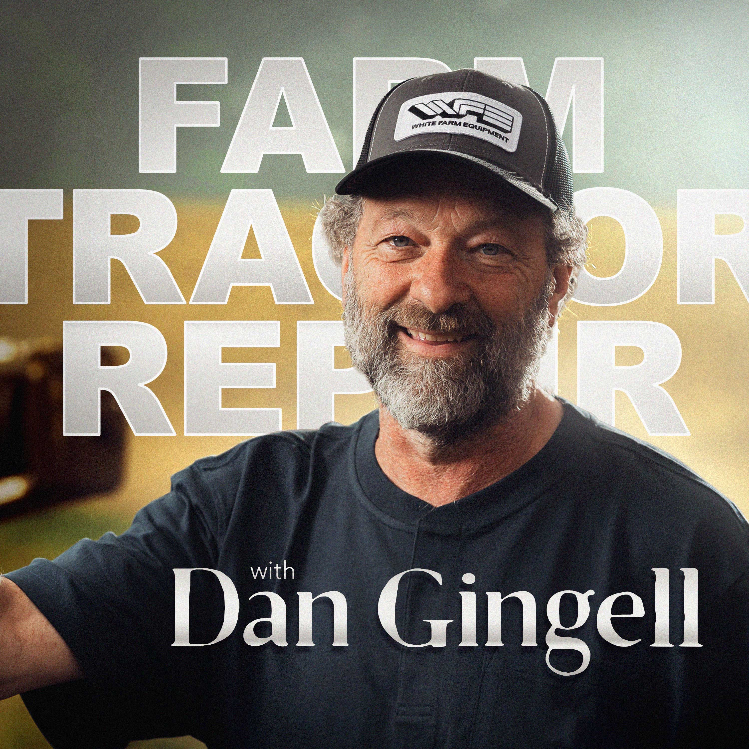 Logo of the podcast Farm Tractor Repair with Dan Gingell Podcast Farm Tractor Repair with Dan Gingell