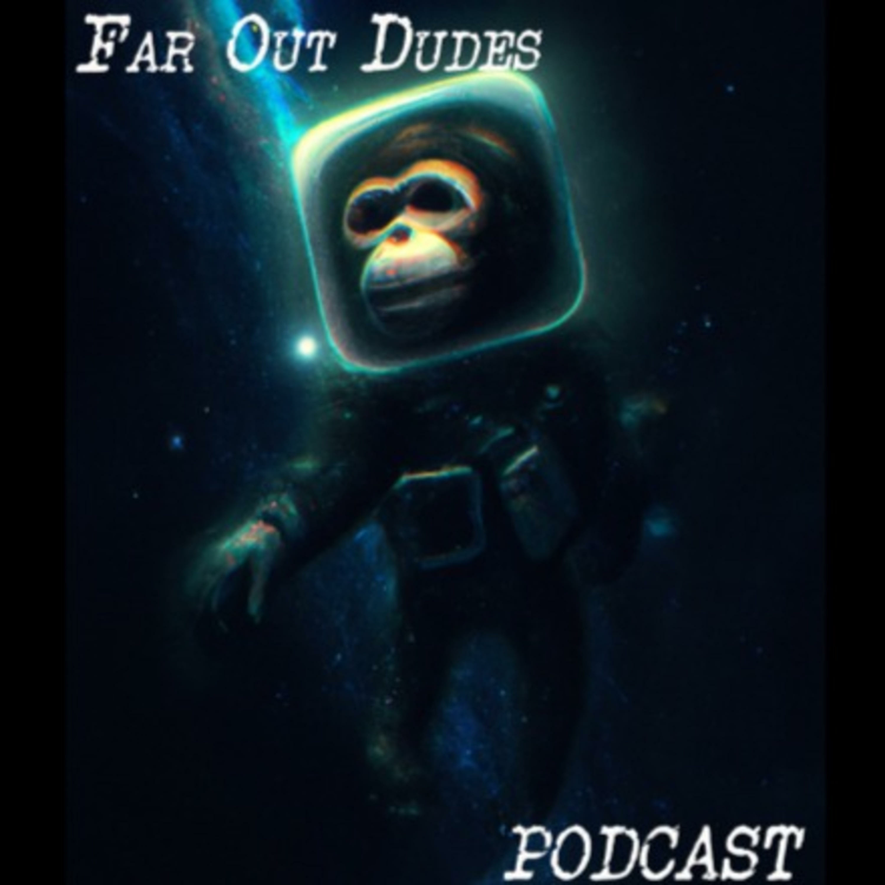 Far Out Dudes