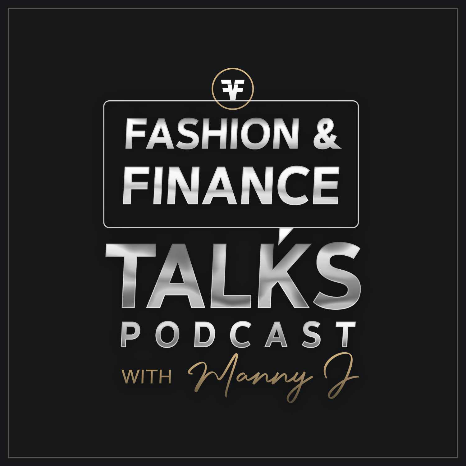 Fashion & Finance Talks with Manny J