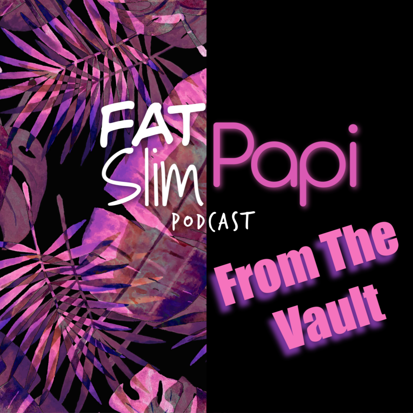 Fat Papi Slim Papi Podcast
