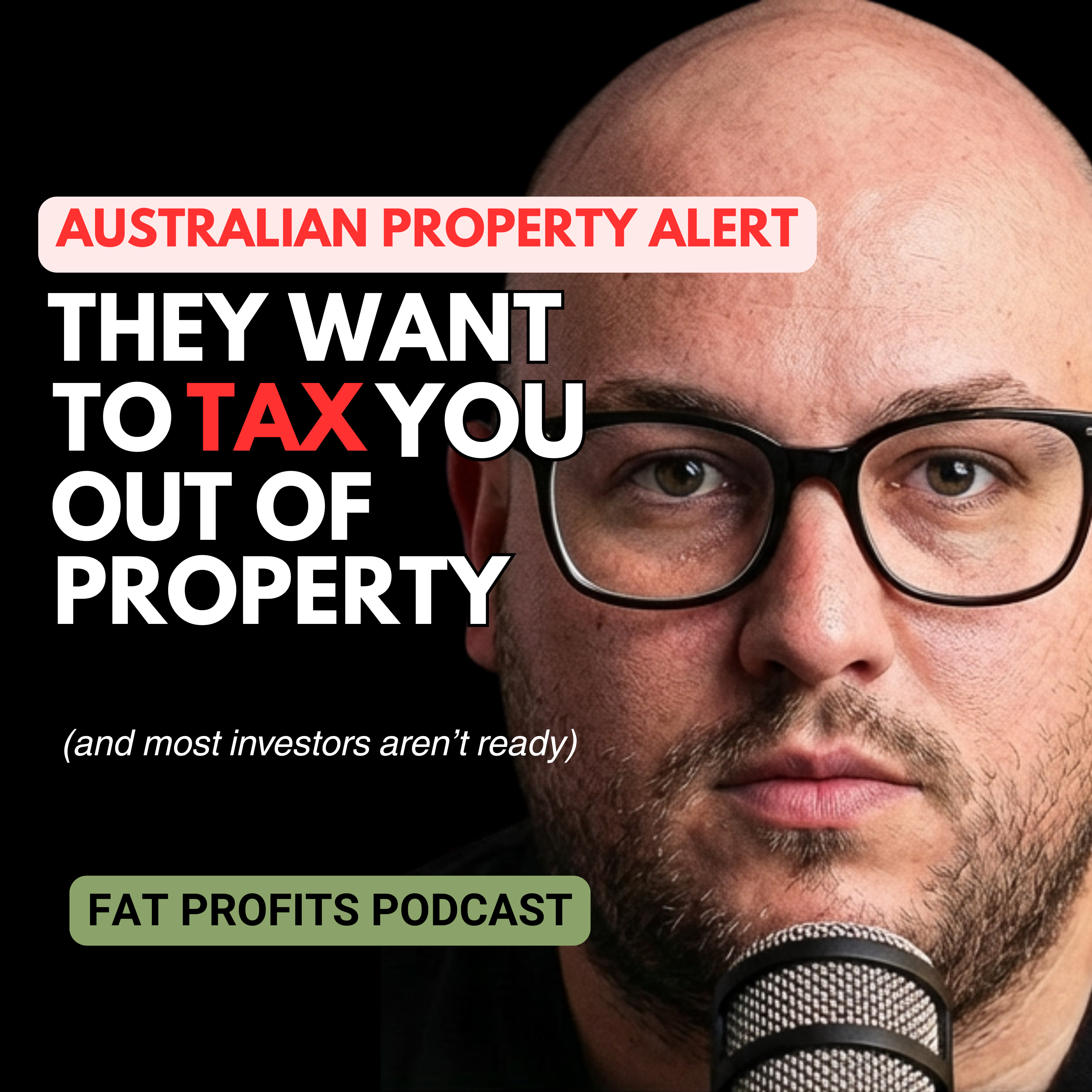 They Want To Tax You Out Of Property | FAT PROFITS PODCAST episode artwork