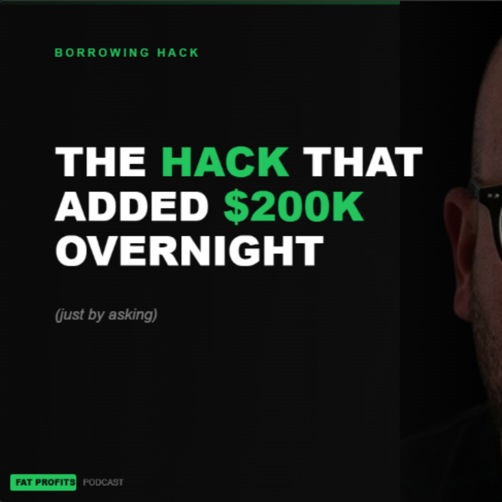 The Borrowing Hack That Added $200K Overnight (Just By Asking) | EP 8 | FAT PROFITS PODCAST episode artwork