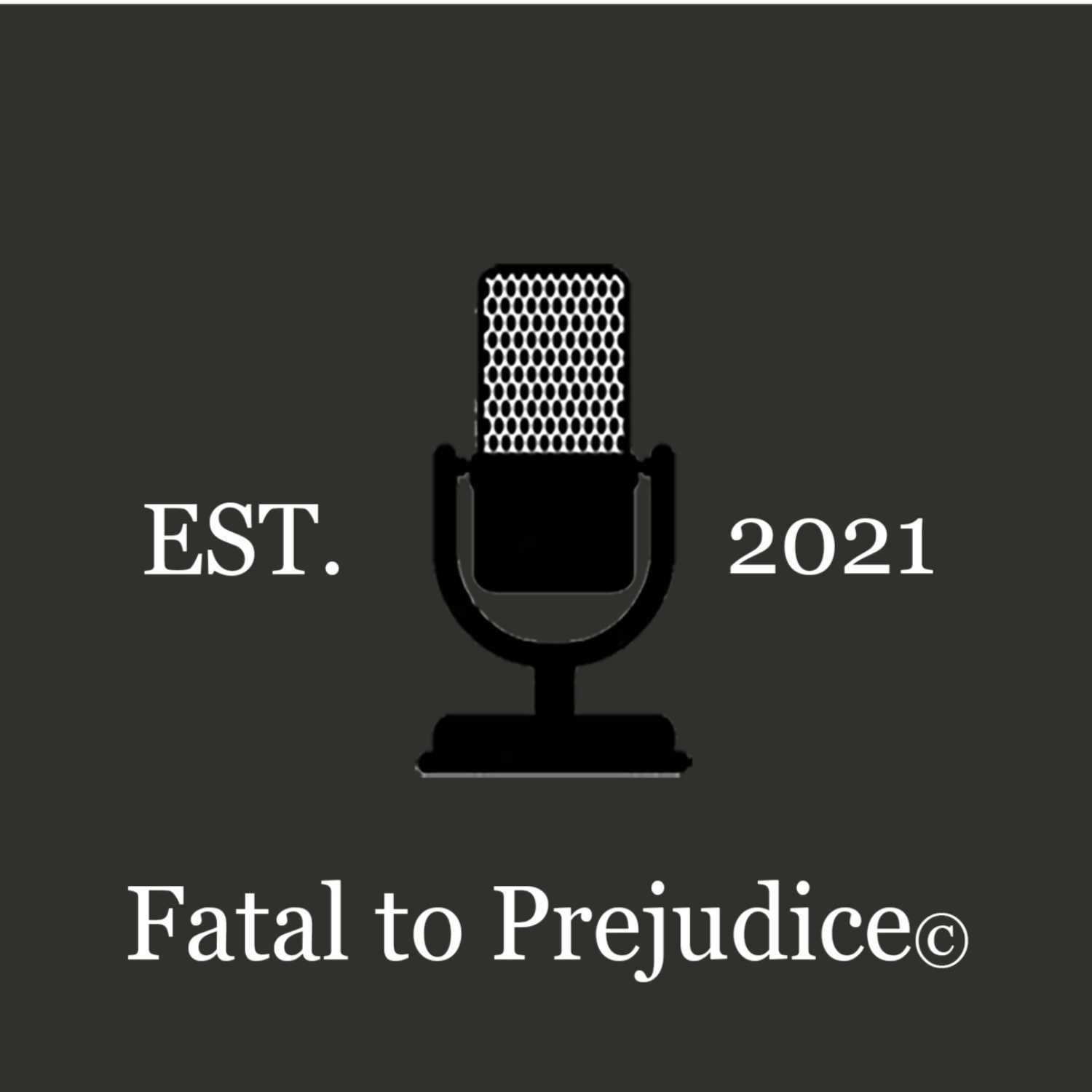 Fatal to Prejudice