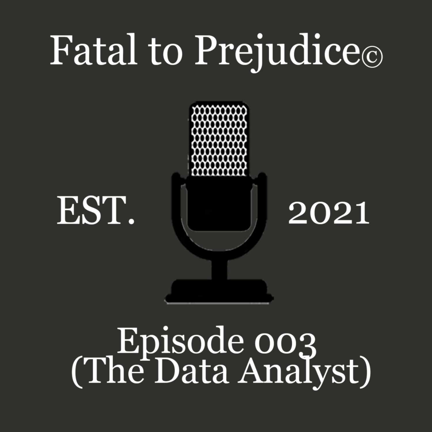 Fatal to Prejudice