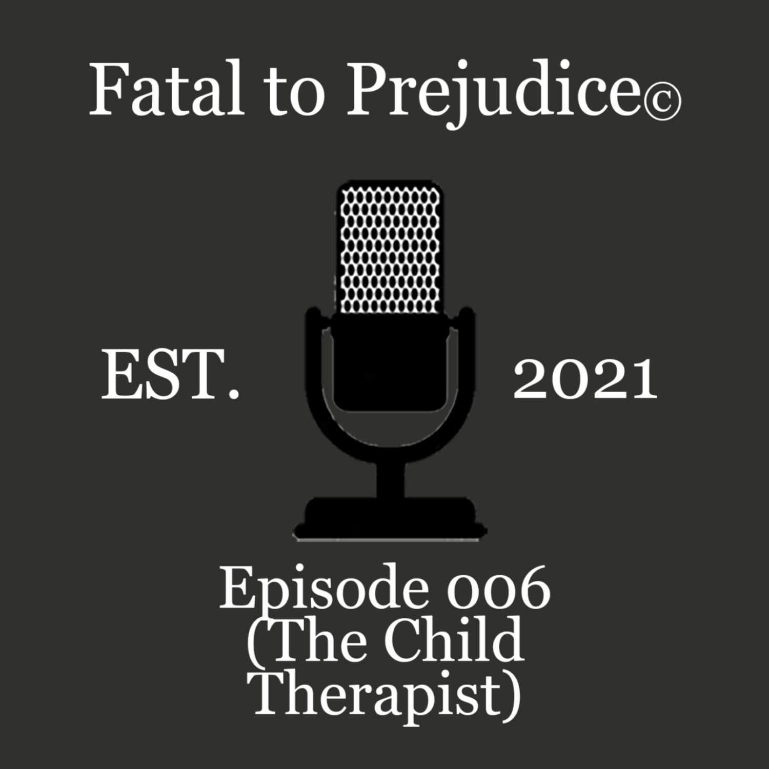 Fatal to Prejudice