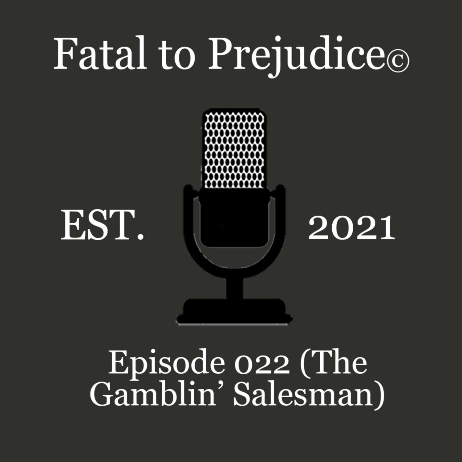 Fatal to Prejudice